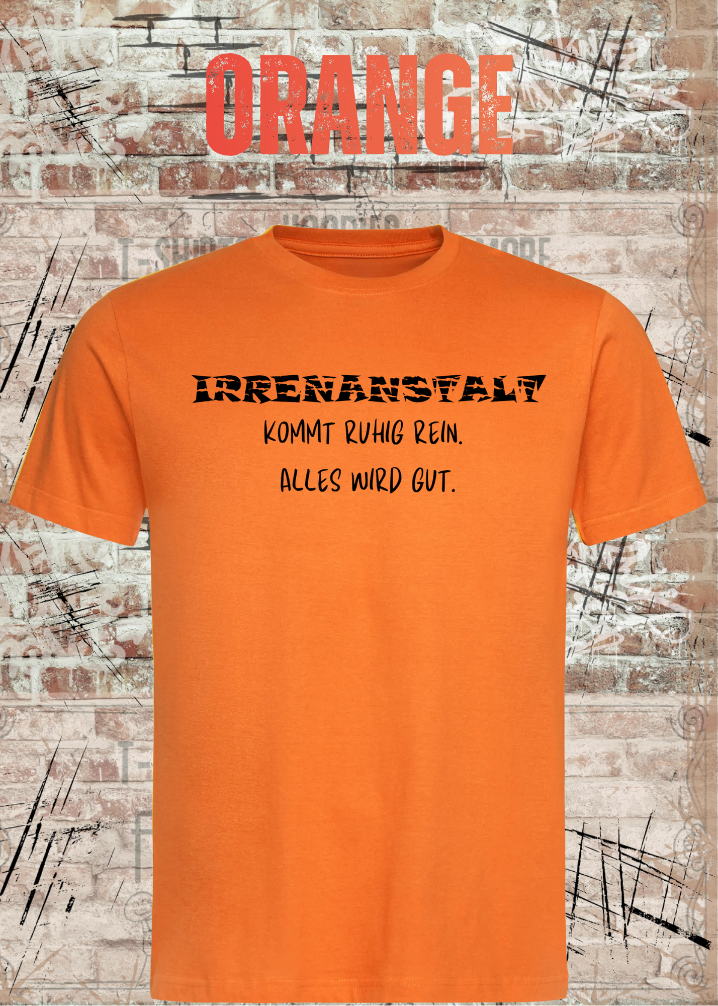 Irrenanstalt – Kommt ruhig rein, alles wird gut | Lustiges T-Shirt mit schwarzem Humor