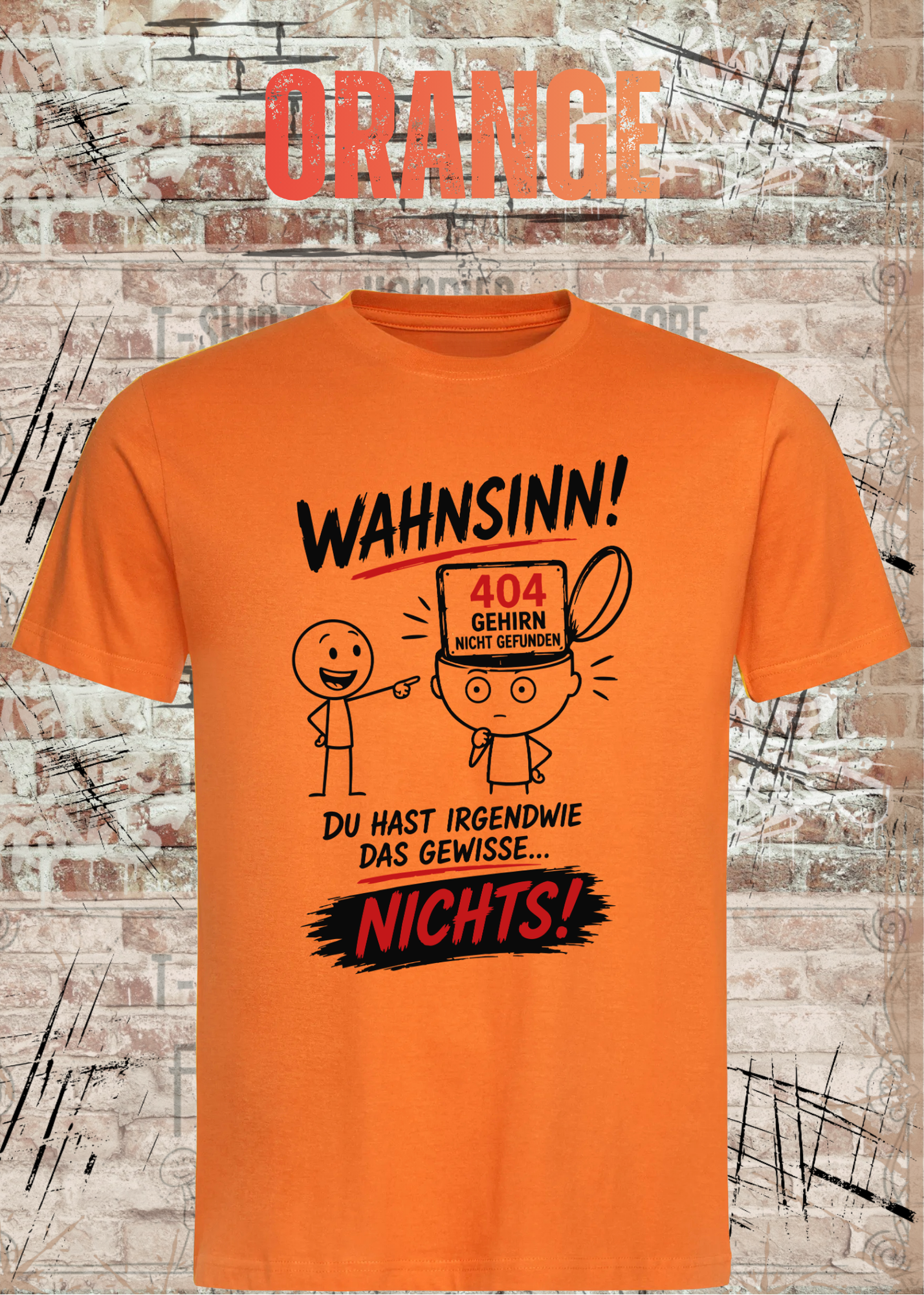 Lustiges T-Shirt "Wahnsinn! Du hast irgendwie das gewisse... NICHTS!" | 404 Gehirn nicht gefunden | Fun Shirt Unisex