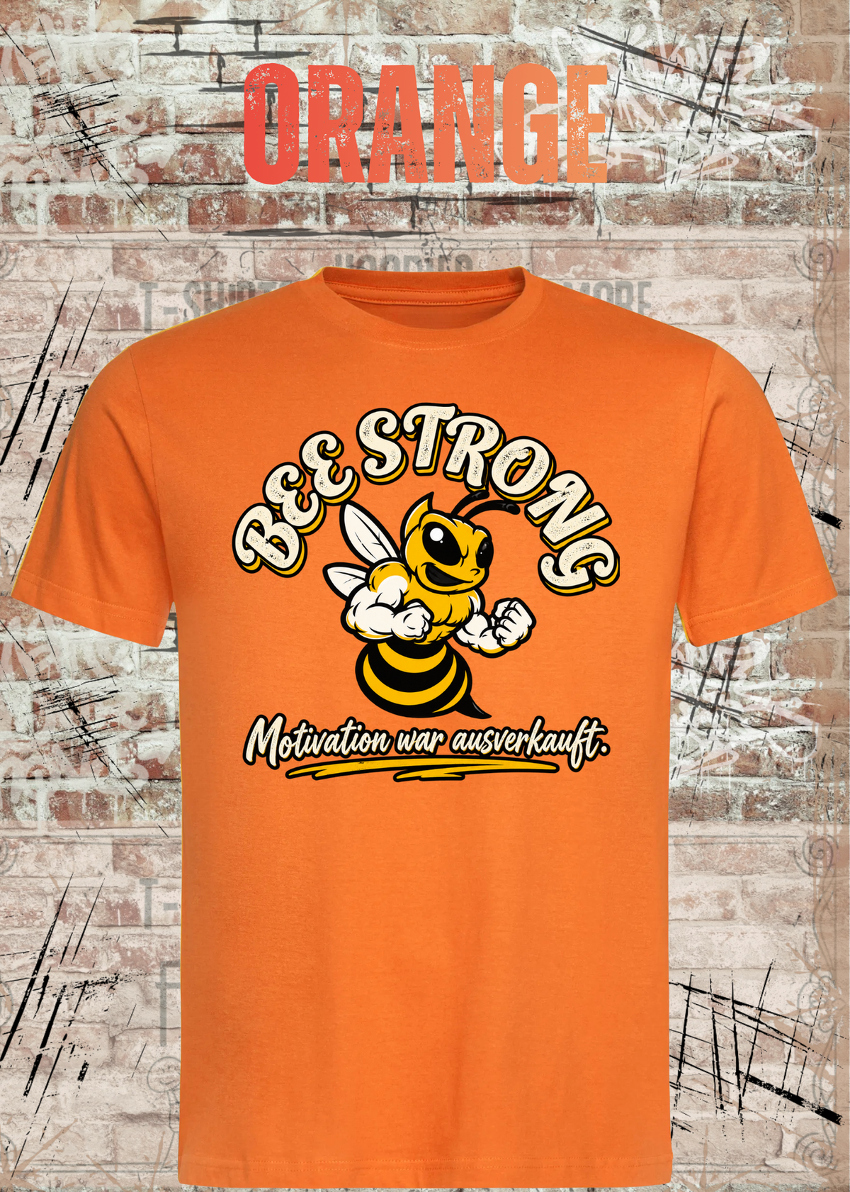 BEE STRONG – Motivation war ausverkauft | Lustiges T-Shirt