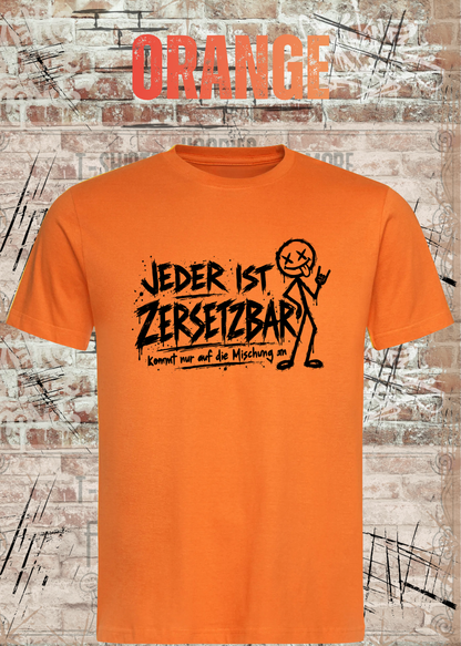 Jeder ist zersetzbar – Sarkasmus Statement T-Shirt | FunnyZoom