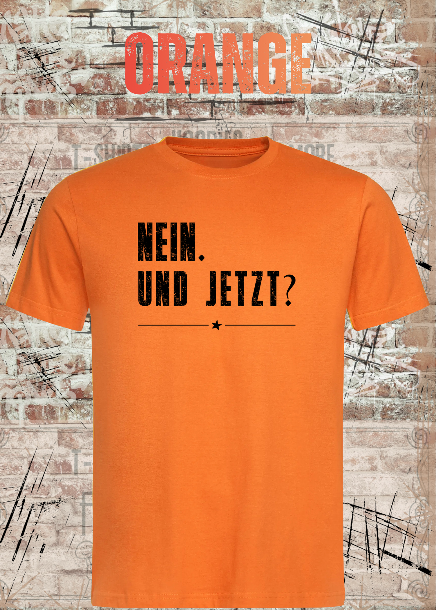 Nein. Und Jetzt? – Lustiges Sarkasmus Unisex T-Shirt mit Spruch