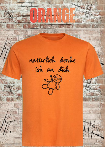 Natürlich denke ich an dich – Lustiges Statement T-Shirt | FunnyZoom