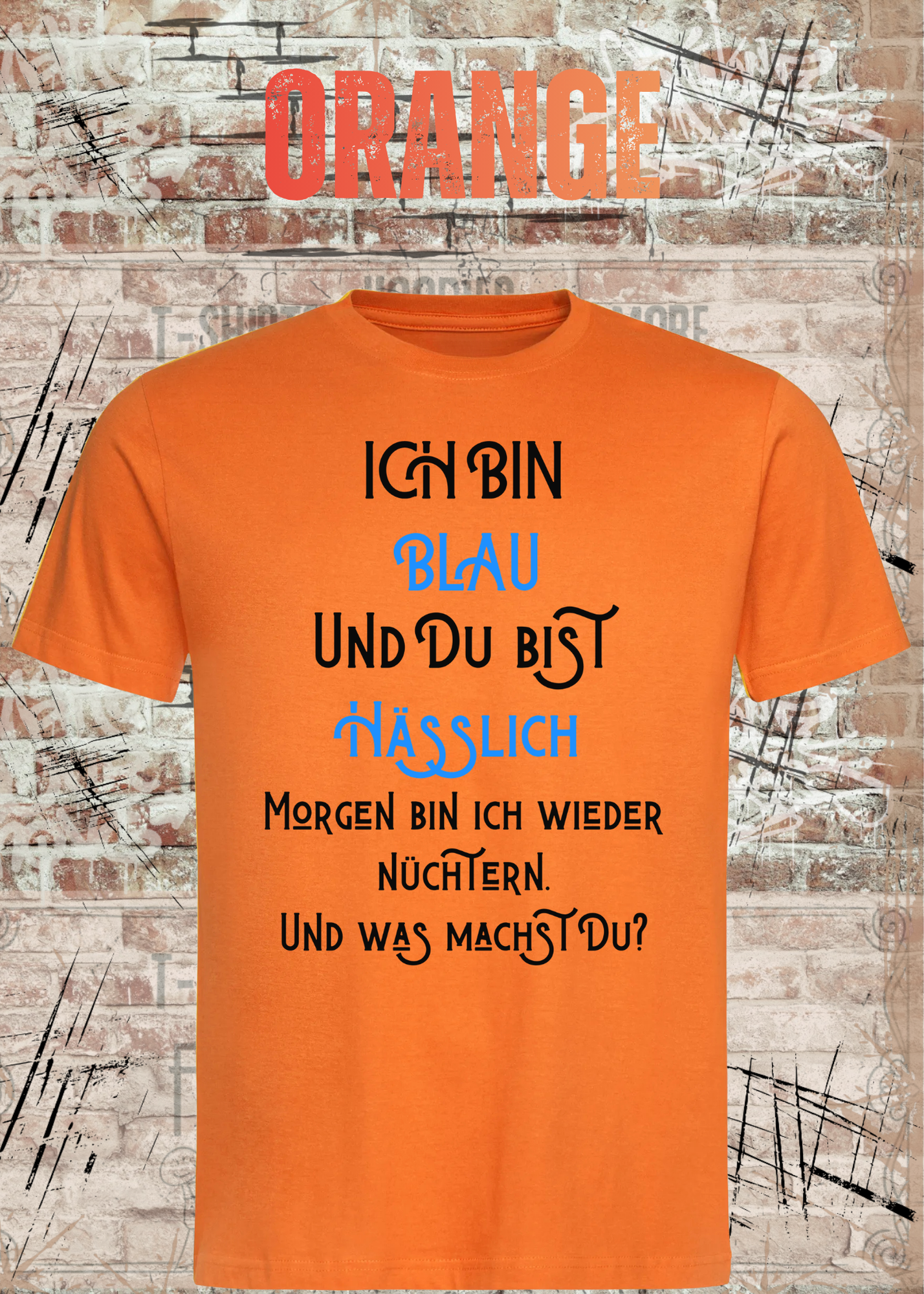 Ich bin blau und du bist hässlich T-Shirt – Freches Party Shirt