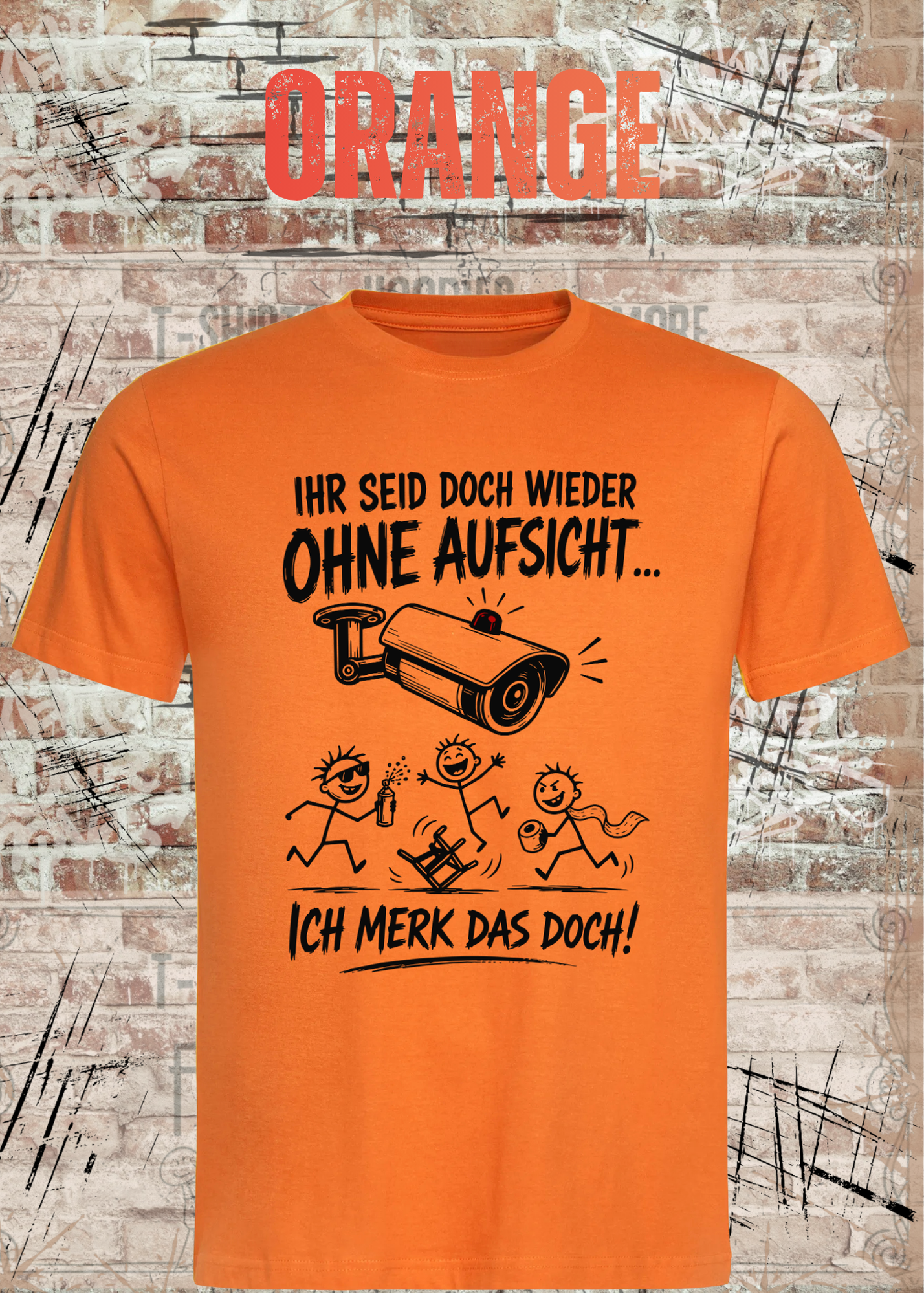 Ihr seid doch wieder ohne Aufsicht – Lustiges Unisex T-Shirt