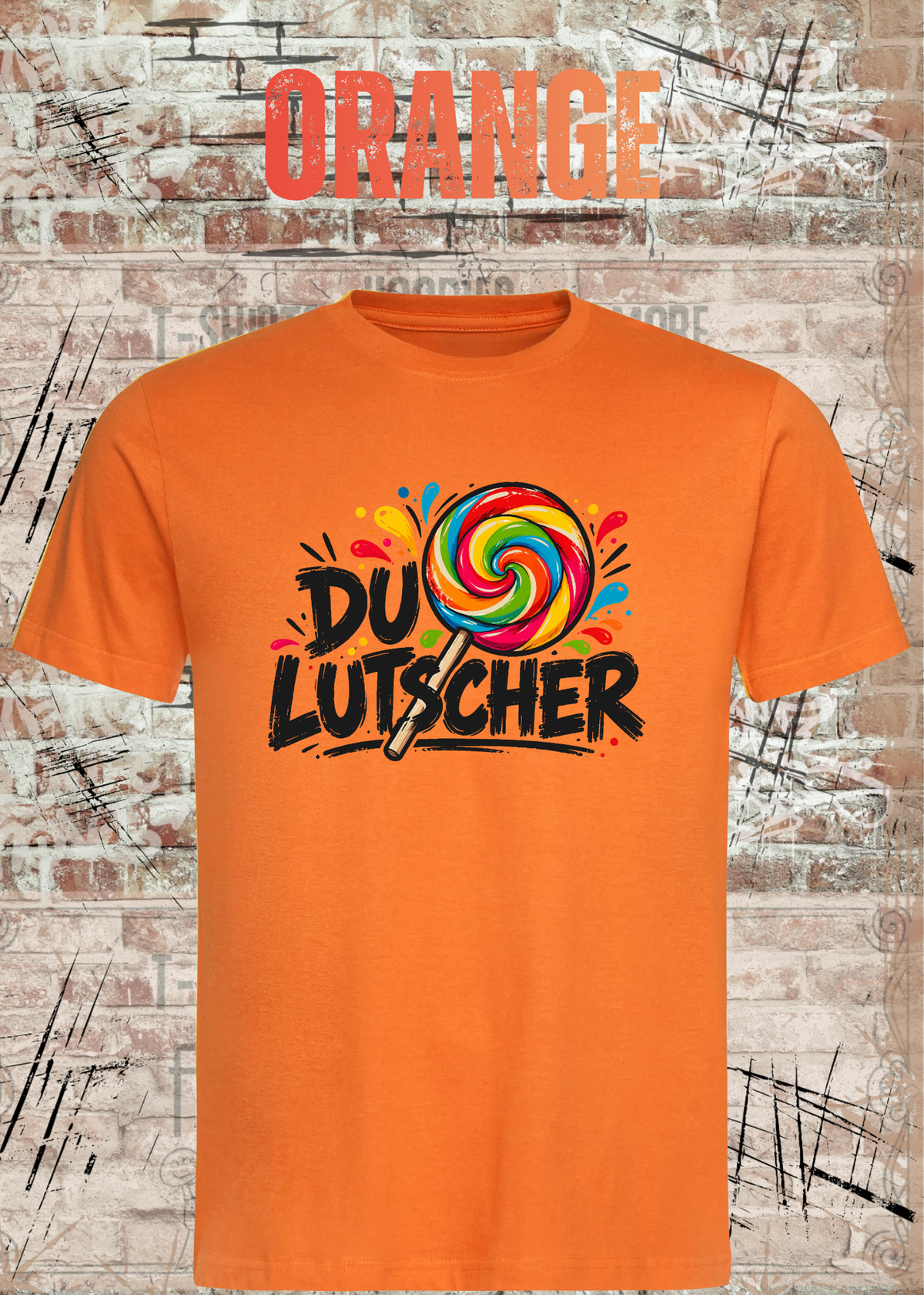 Unisex-T-Shirt „Du Lutscher“ in Orange.