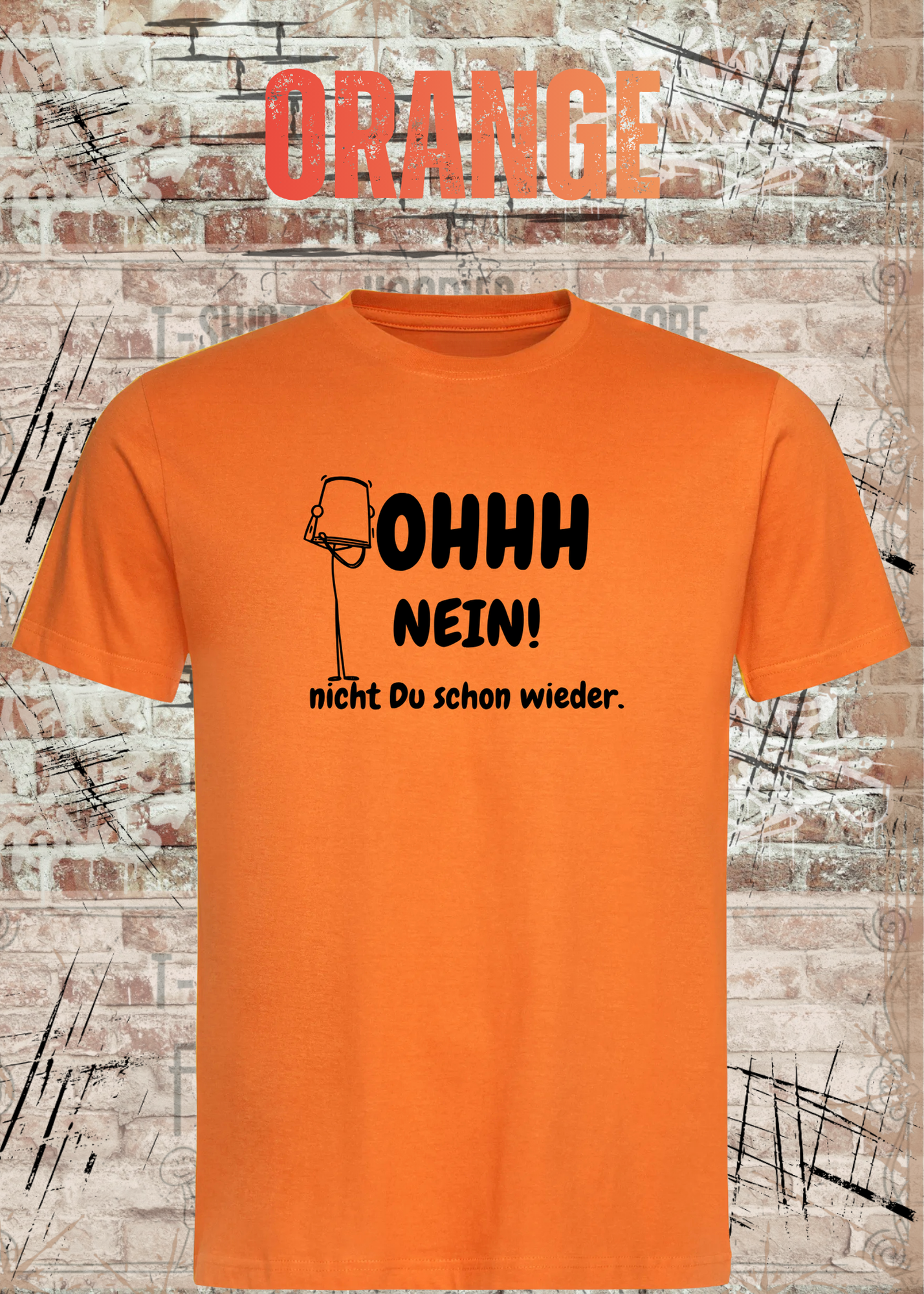 OHHH NEIN! Nicht Du schon wieder – Lustiges Unisex T-Shirt | Witziger Spruch Humor Shirt