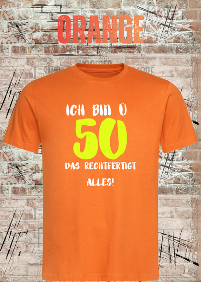 Ich bin Ü50 – Das rechtfertigt alles | Lustiges T-Shirt zum 50. Geburtstag