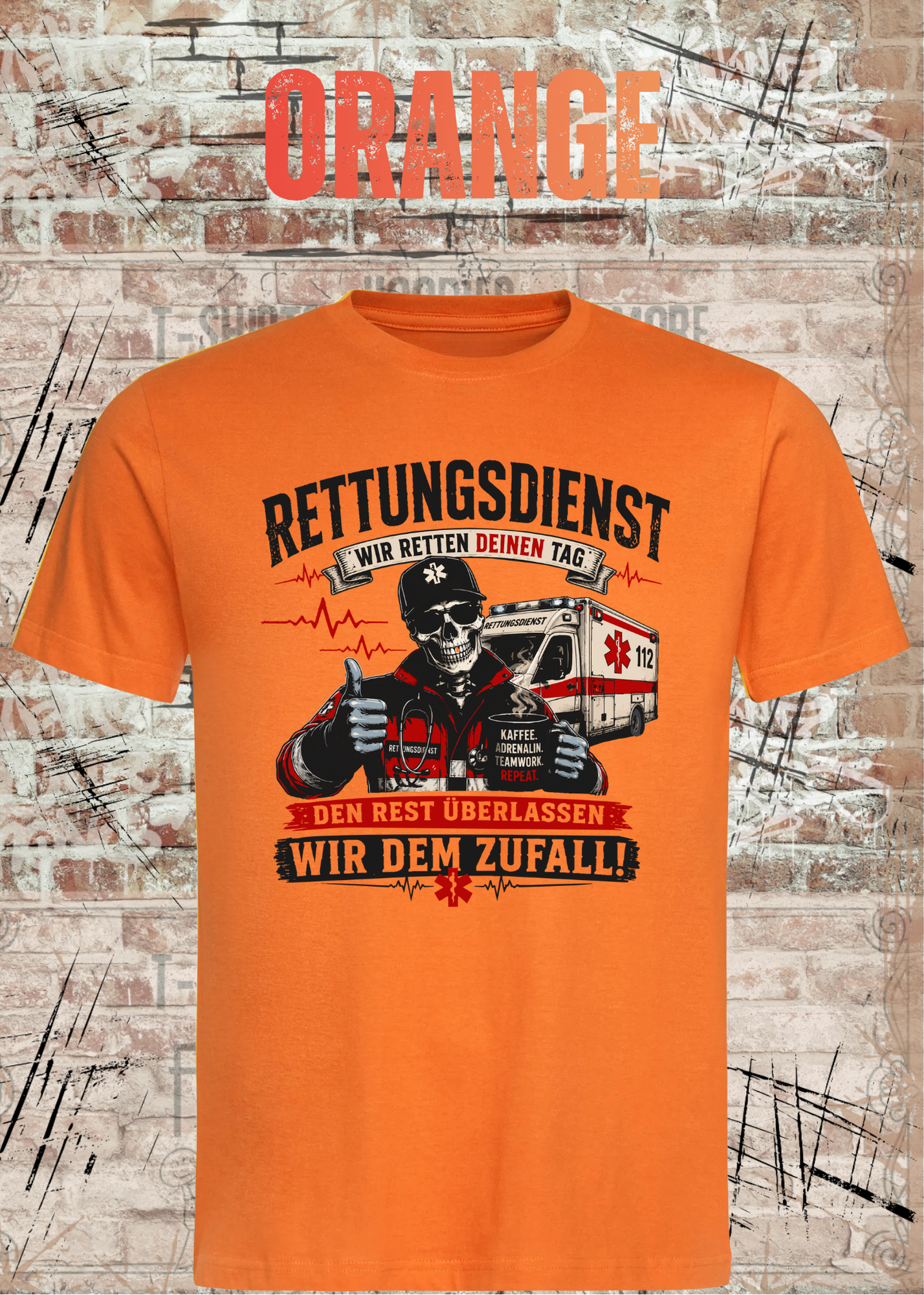 Rettungsdienst T-Shirt – Wir retten deinen Tag, den Rest überlassen wir dem Zufall – Lustiges Rettungsdienst Shirt)