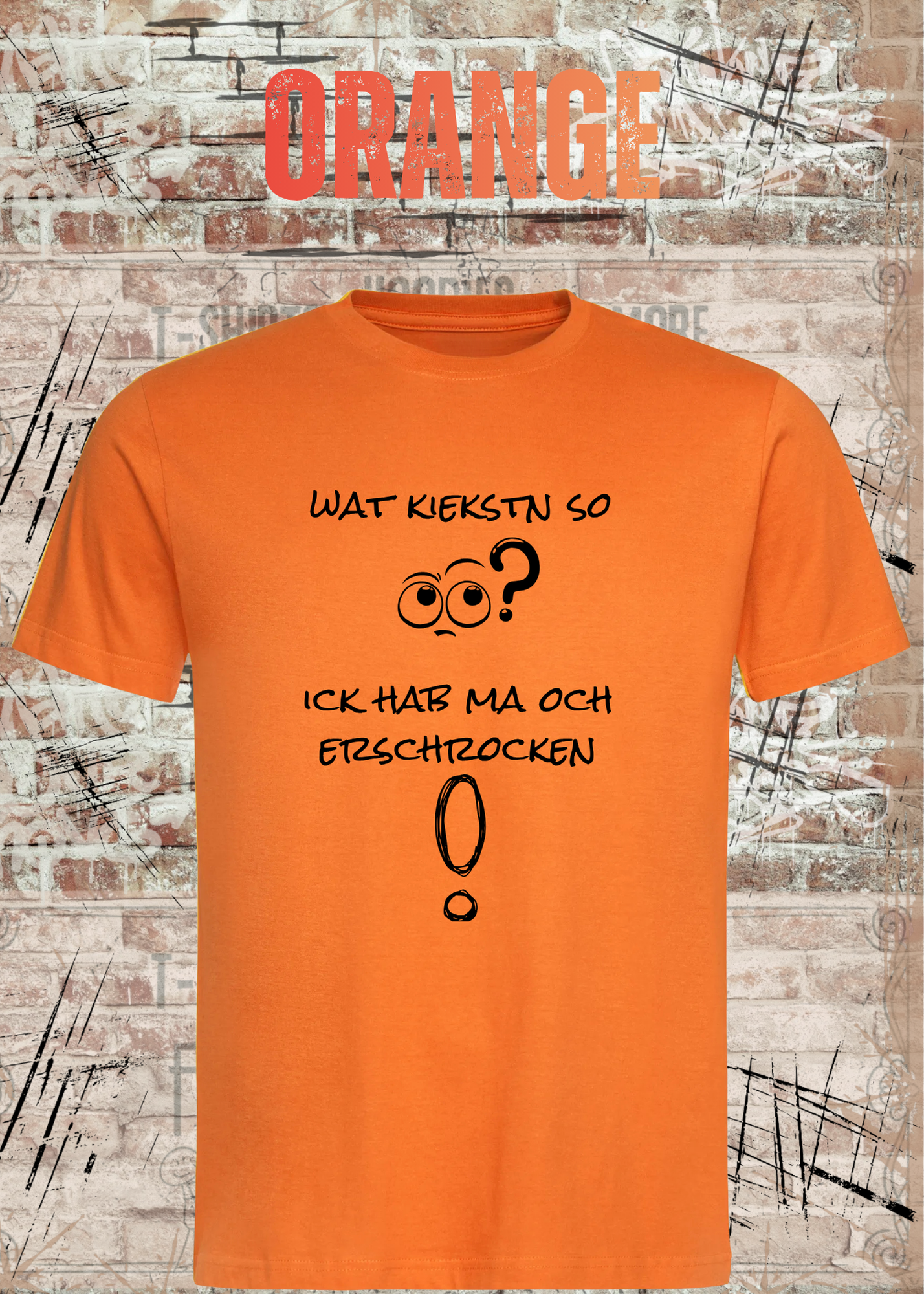 Wat kiekstn so blöde? Ick hab ma och erschrocken! – Berliner Unisex T-Shirt mit Spruch