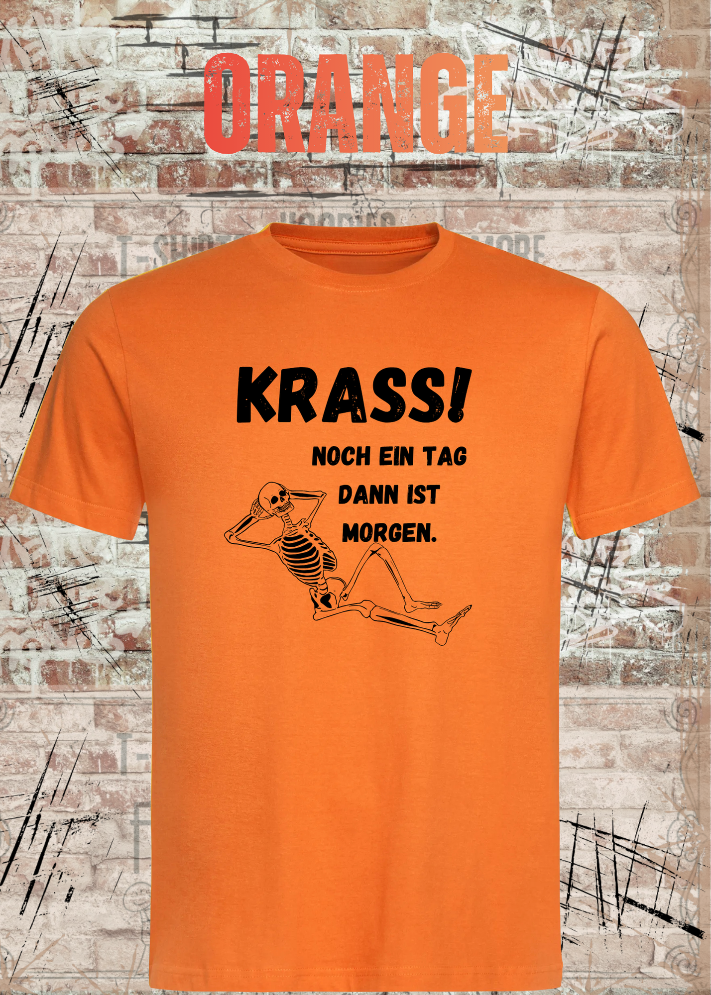 Krass! Noch ein Tag dann ist Morgen T-Shirt | Lustiges Skelett Spruchshirt Unisex