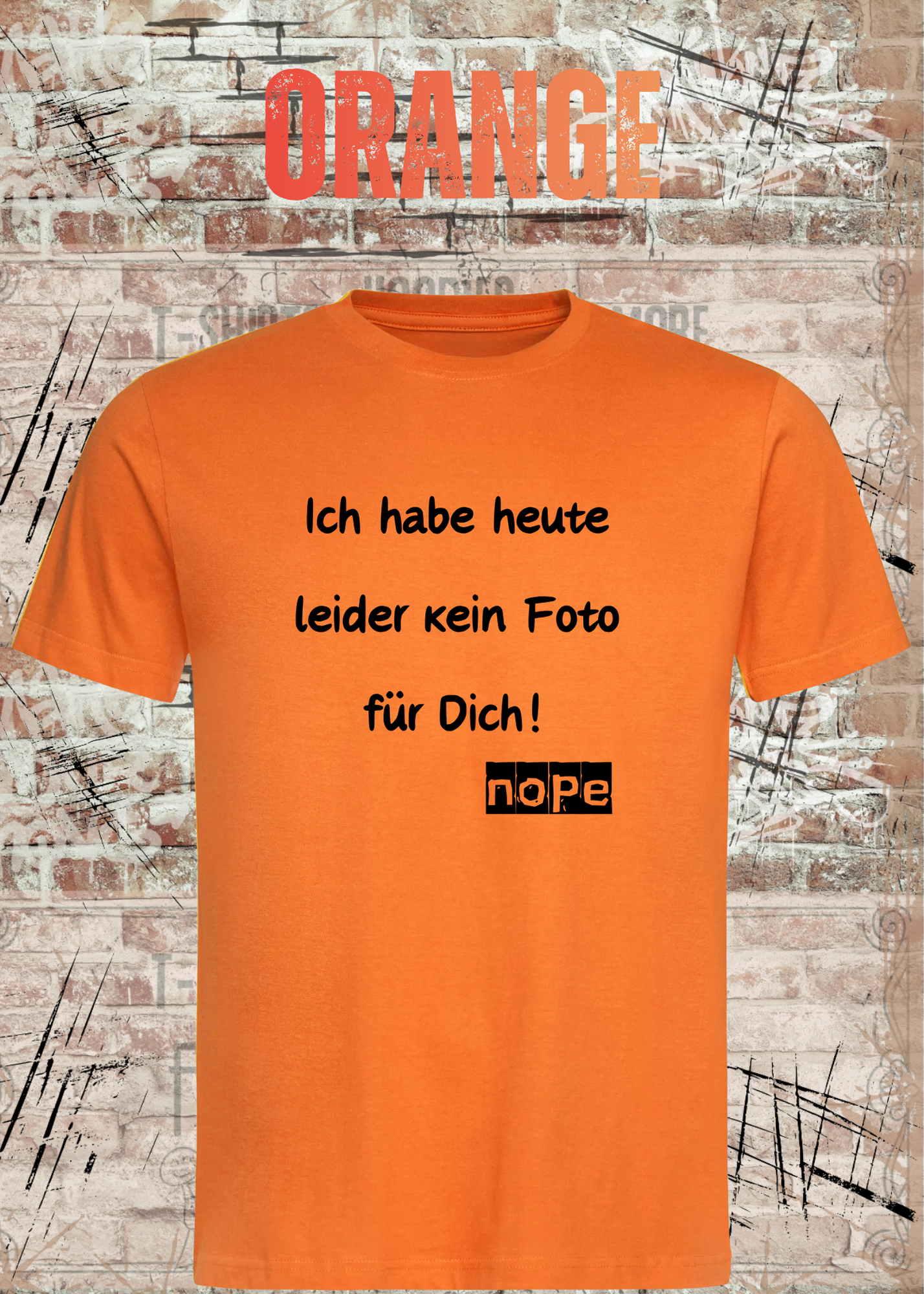 Ich habe heute leider kein Foto für Dich! – Lustiges Unisex T-Shirt mit Sarkasmus Spruch
