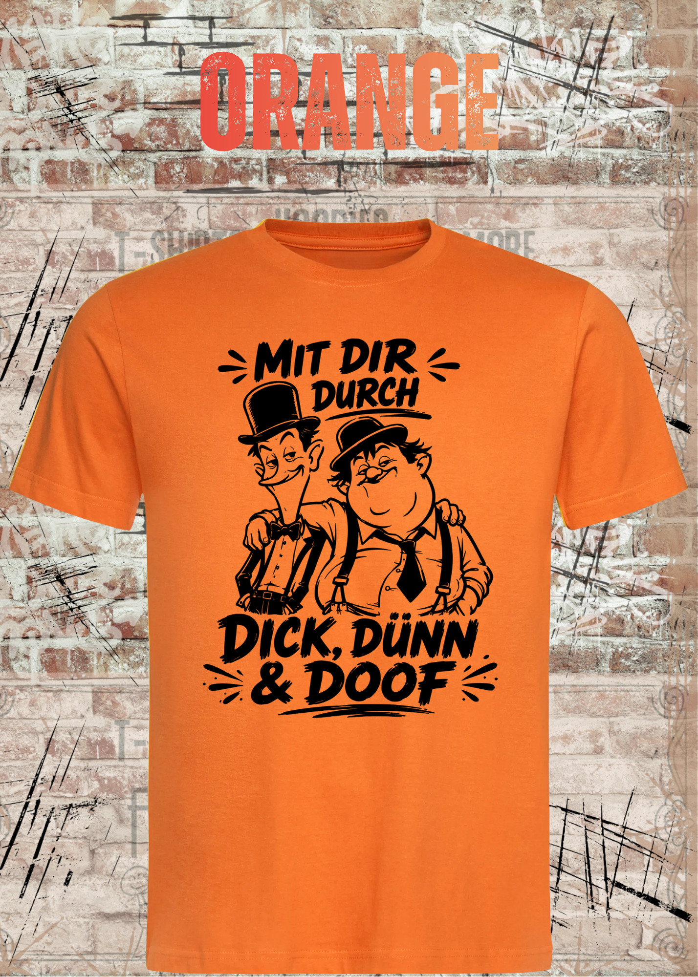 Mit dir durch Dick, Dünn & Doof T-Shirt