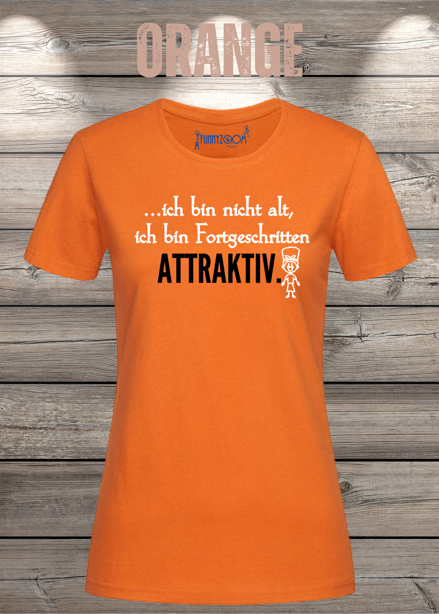 Ich bin nicht alt - ich bin fortgeschritten attraktiv! Damen T-Shirt