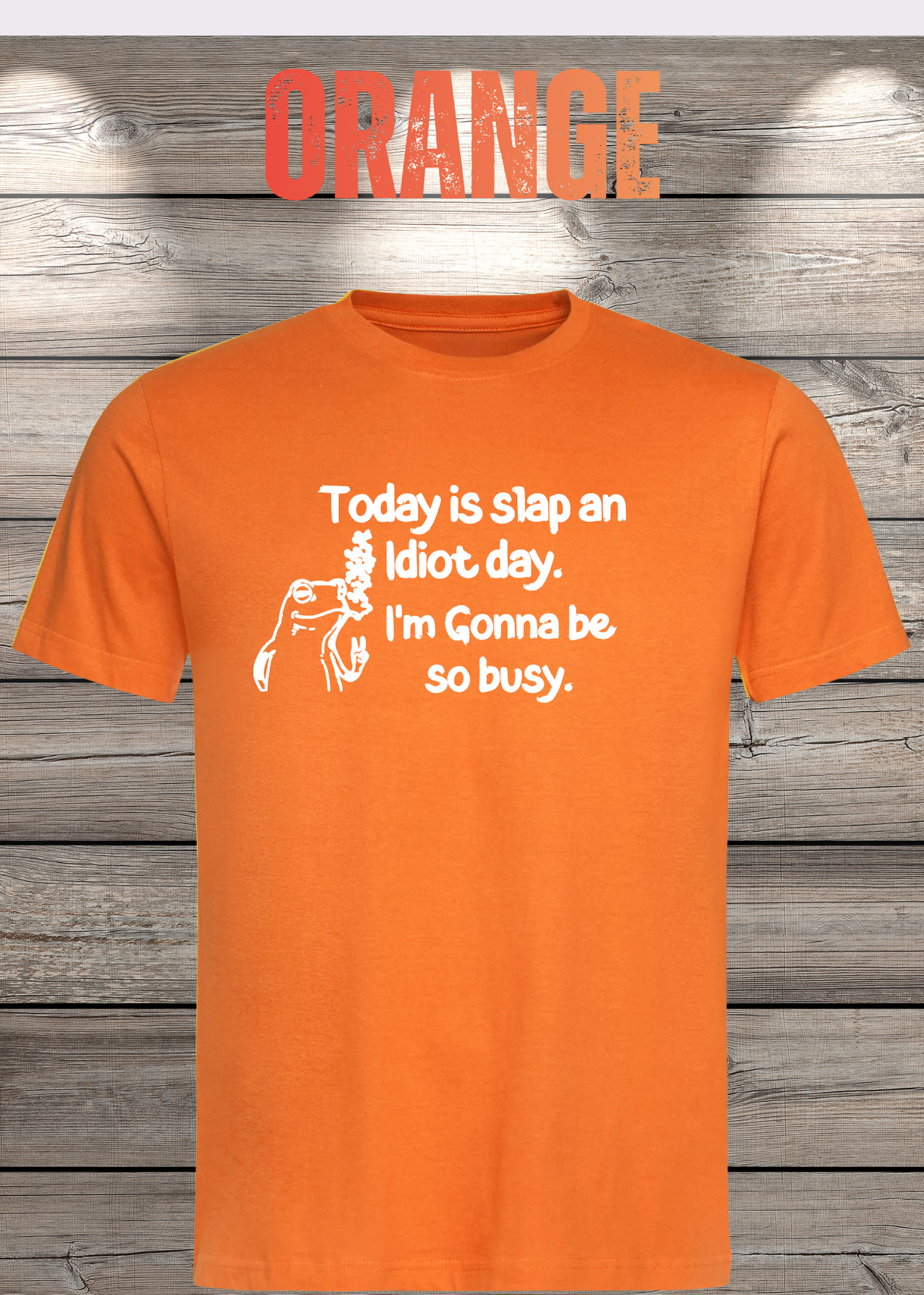 T-Shirt Today is Slap an Idiot Day I'm Gonna Be So Busy - Geschenkidee Geburtstag Statement