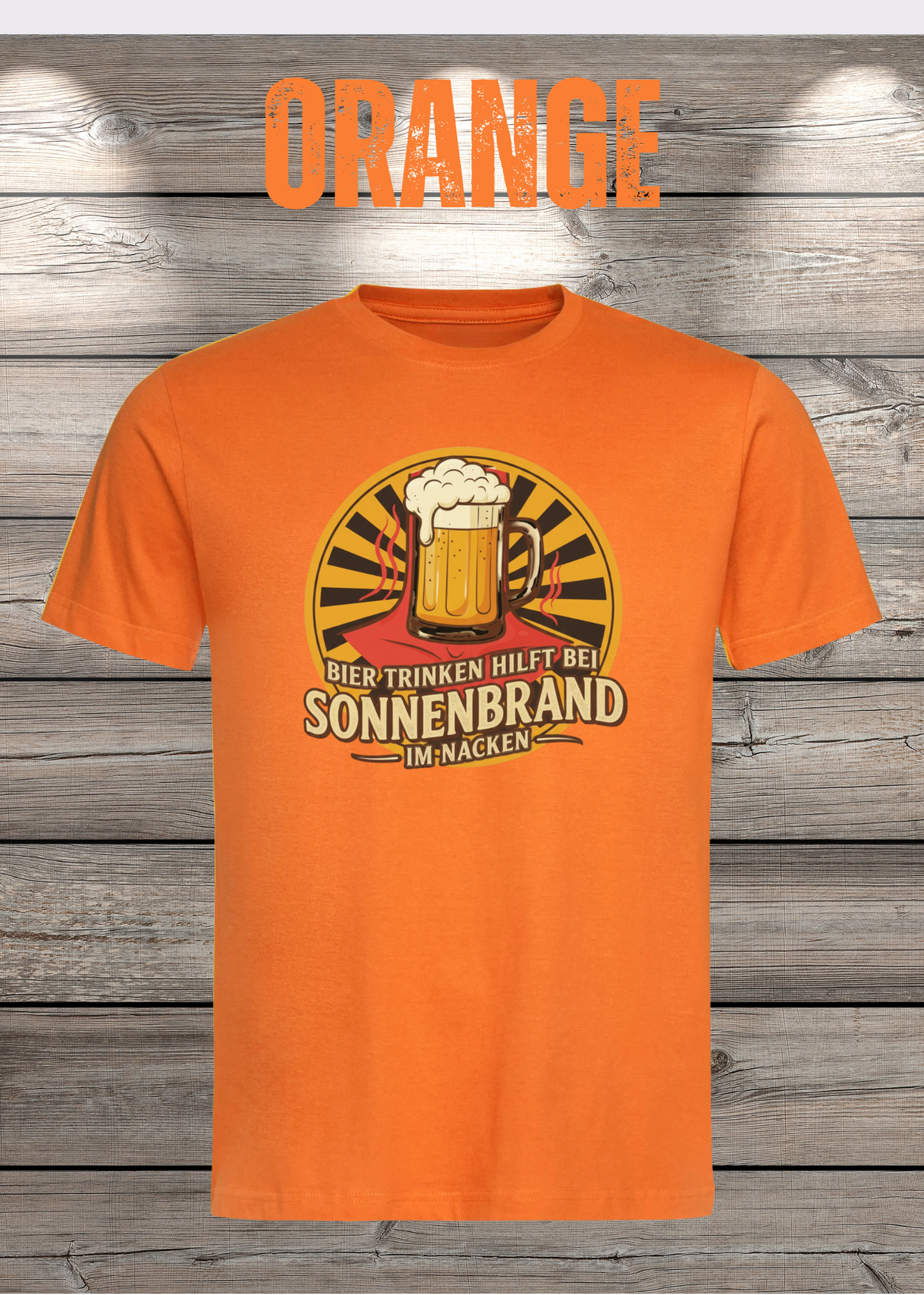 Orange T Shirt Bier Trinken hilft bei Sonnenbrand im Nacken