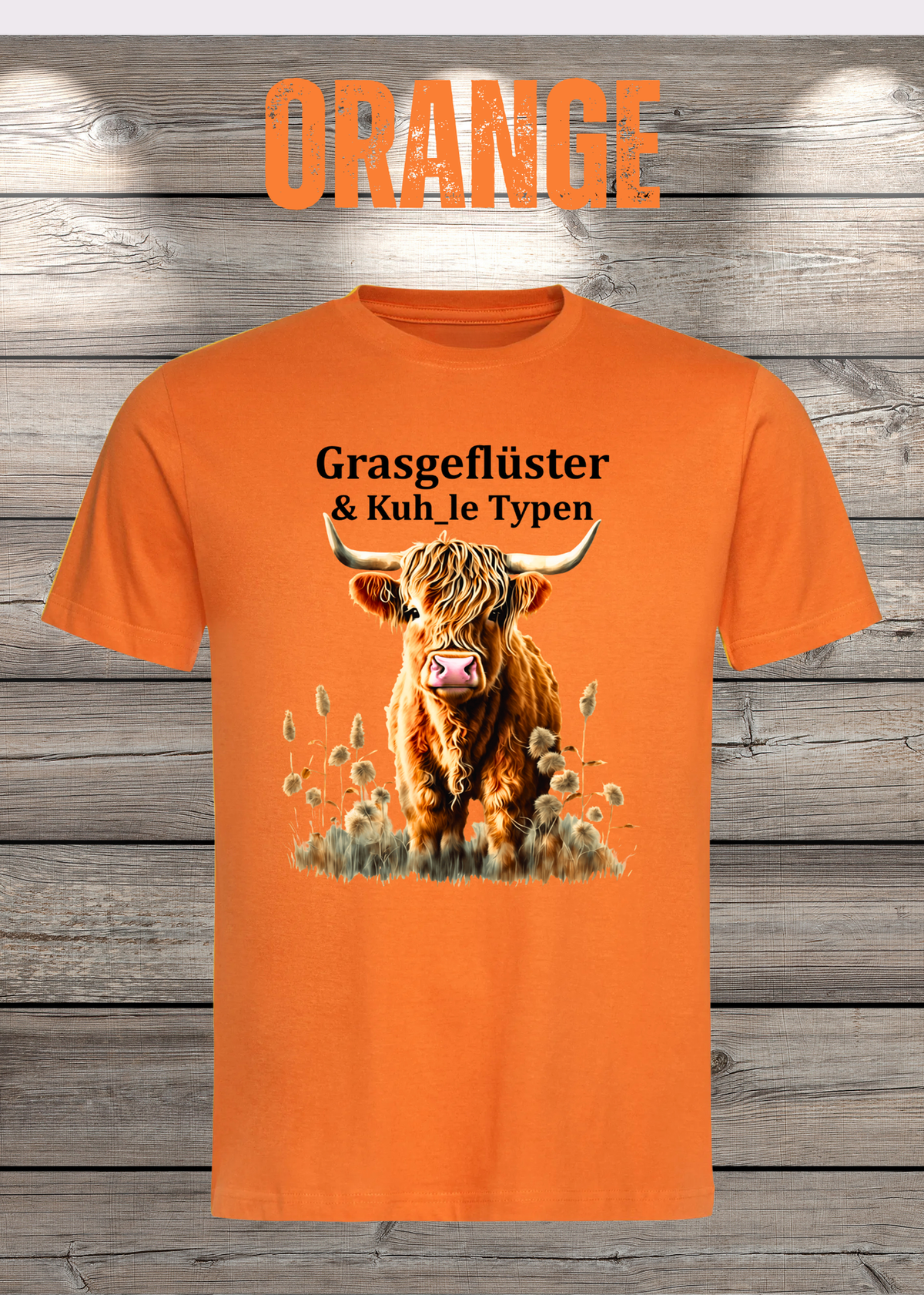 Unisex-T-Shirt „Grasgeflüster & Kuh_le Typen“ in Orange.