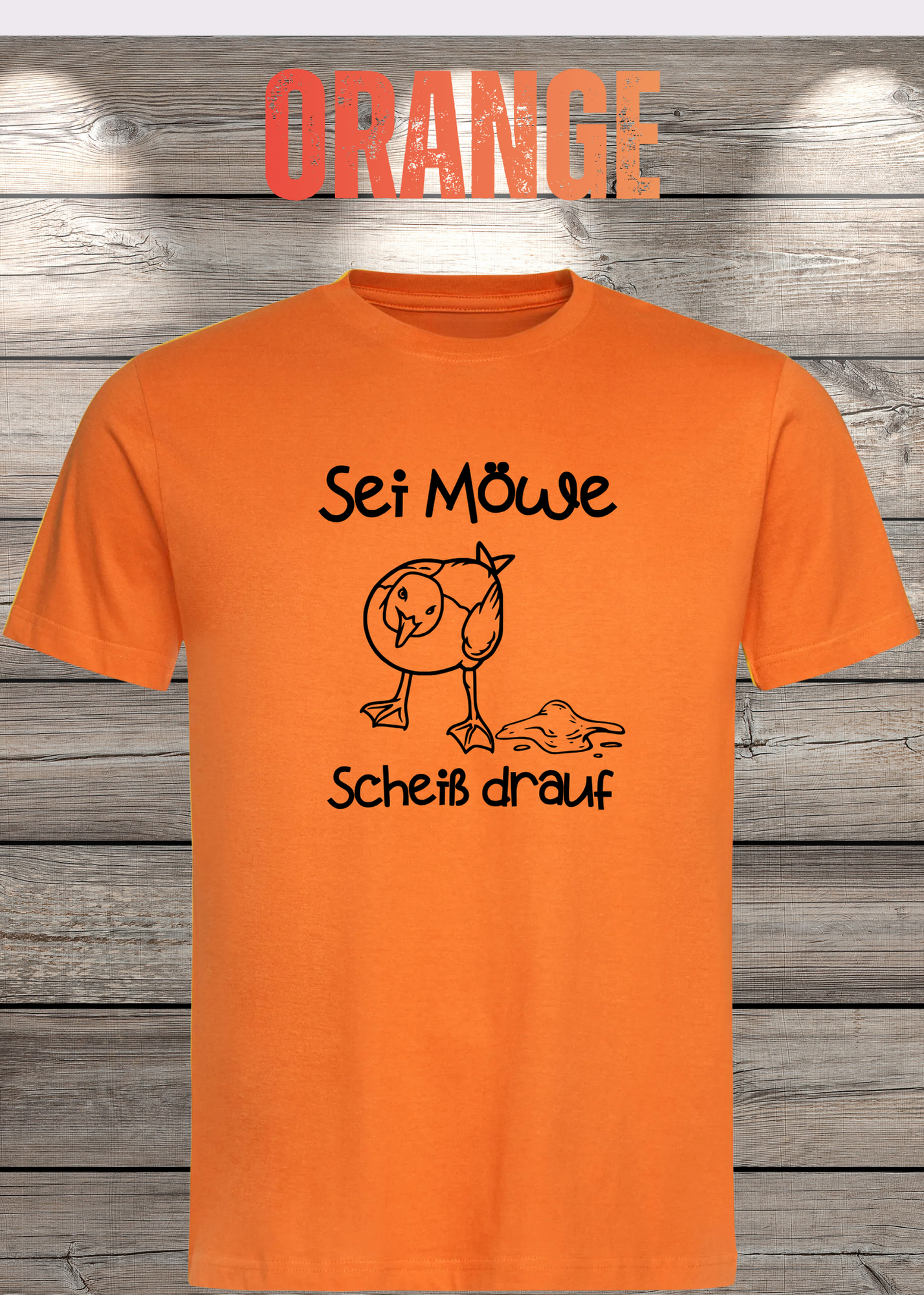 T-Shirt Sei Möwe scheiß drauf - Lustige Sprüche Geschenkidee Geburtstag Unisex viele Farben