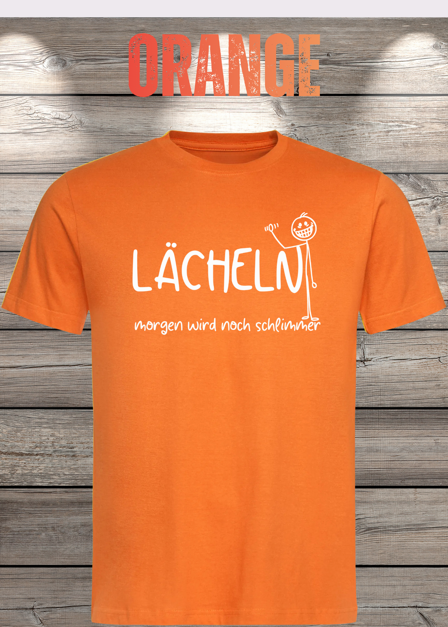 Lächeln morgen wird noch schlimmer T-Shirt - Witziges Statement Shirt - Lustiges Geschenk Unisex
