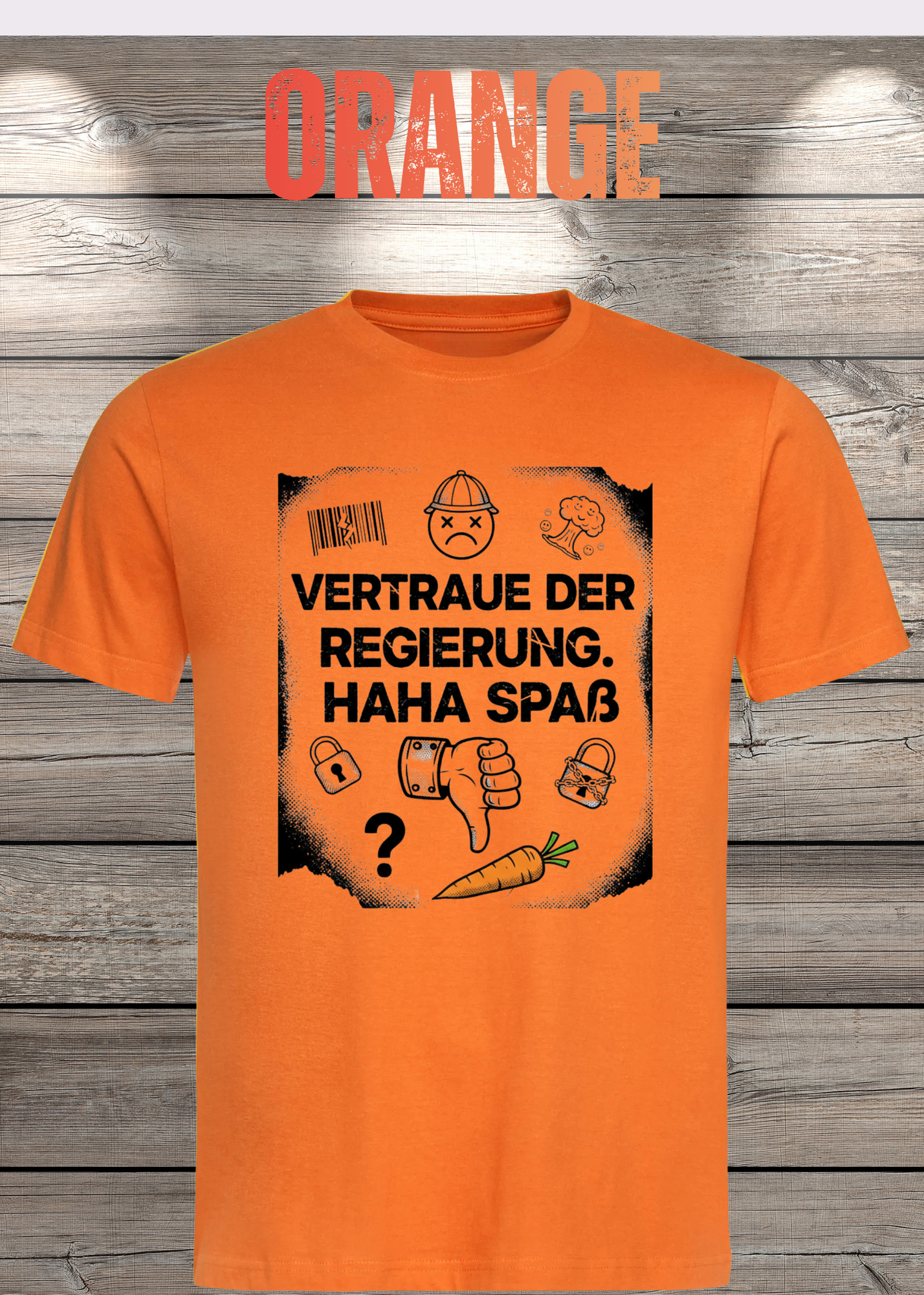 Unisex T-Shirt vertraue der Regierung. Haha Spaß!
