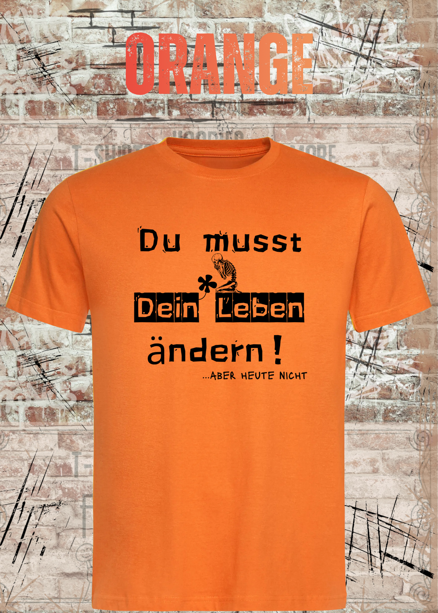 Du musst dein Leben ändern Shirt – …aber heute nicht Lustiges Statement T-Shirt