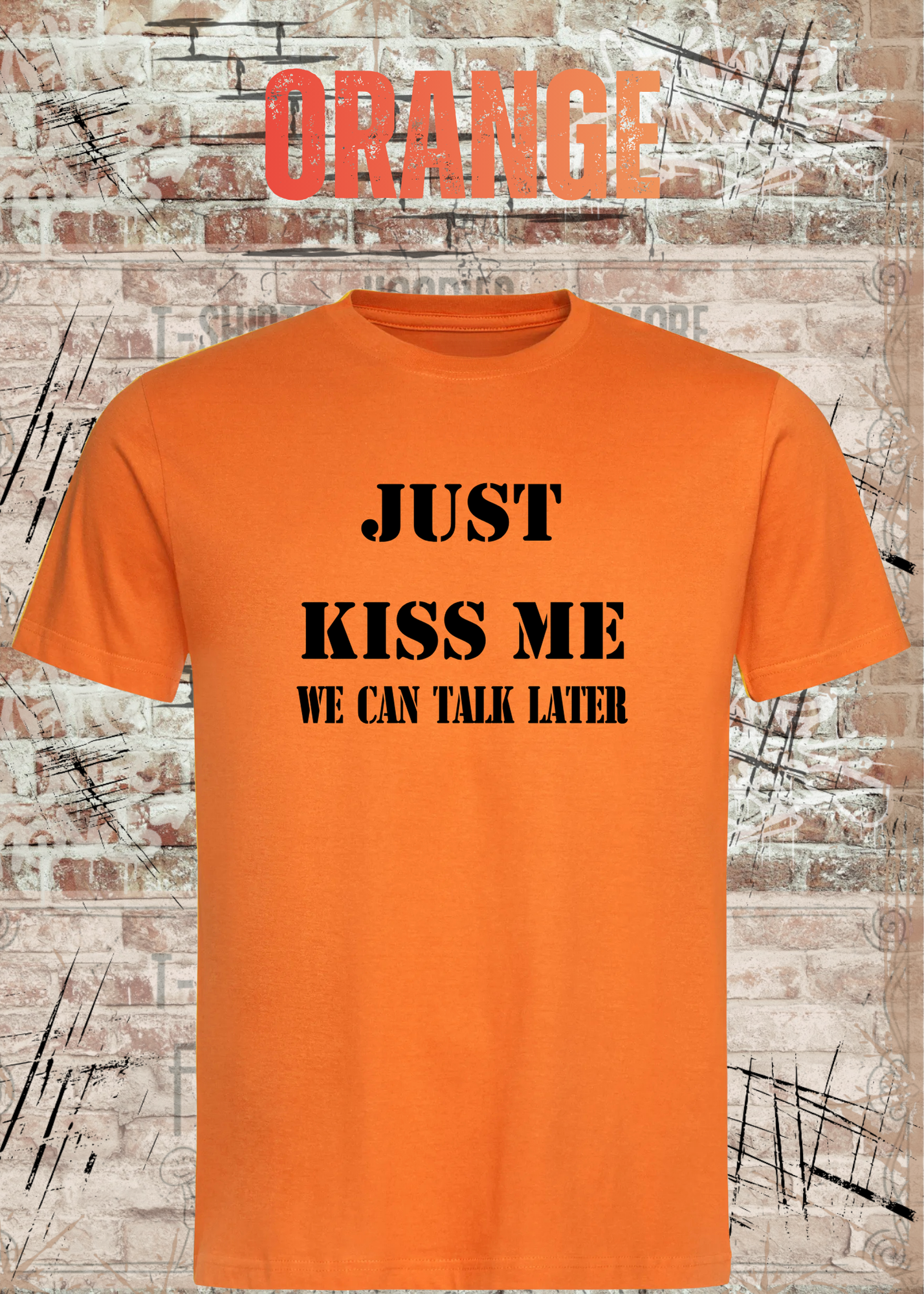 T-Shirt Just kiss me we can talk later – Lustiges Romantik Unisex Shirt