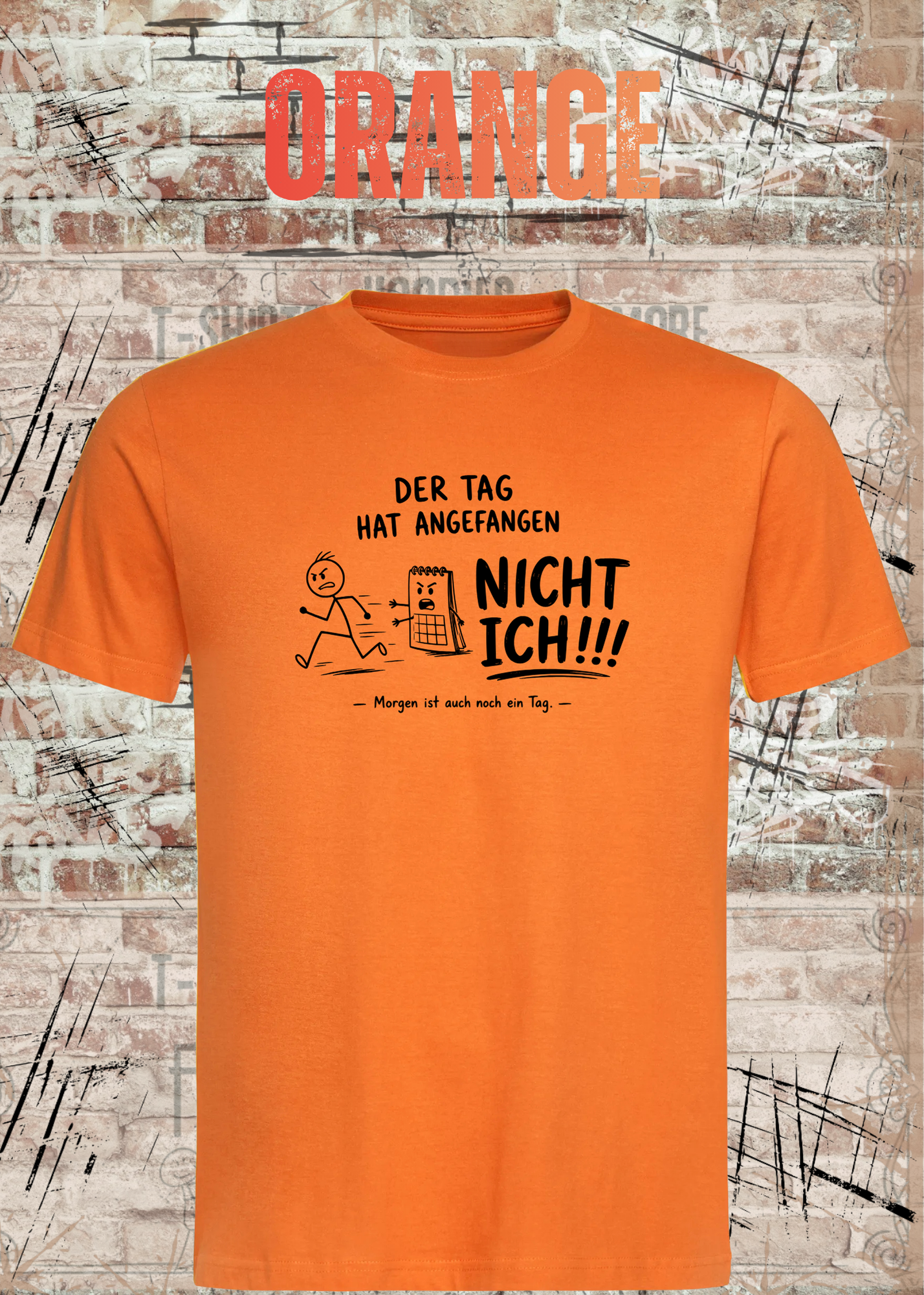Der Tag hat angefangen, NICHT ICH!!! – Lustiges Unisex T-Shirt mit Spruch | Humor Shirt