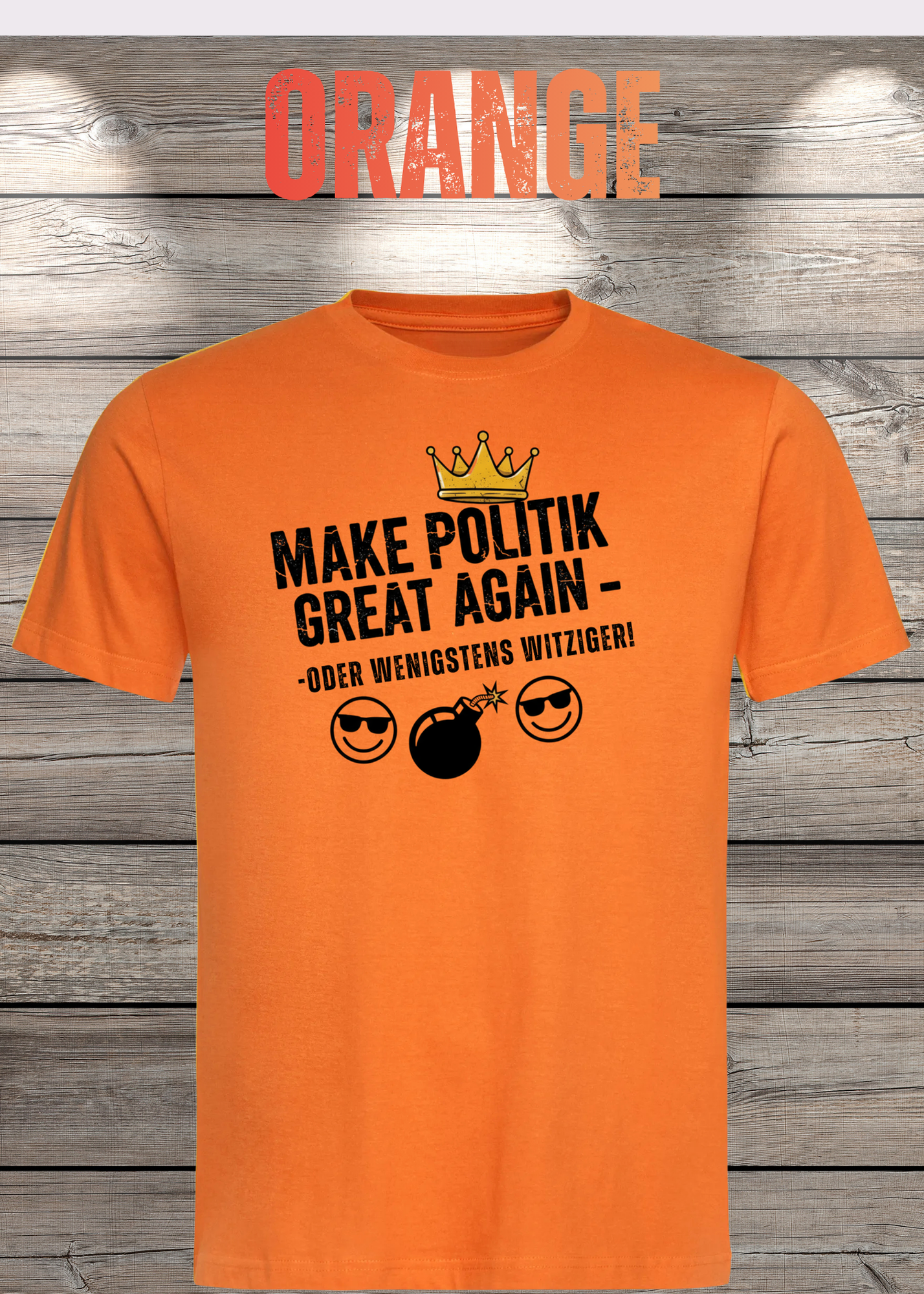 Unisex T-Shirt make politik great again oder wenigstens witziger