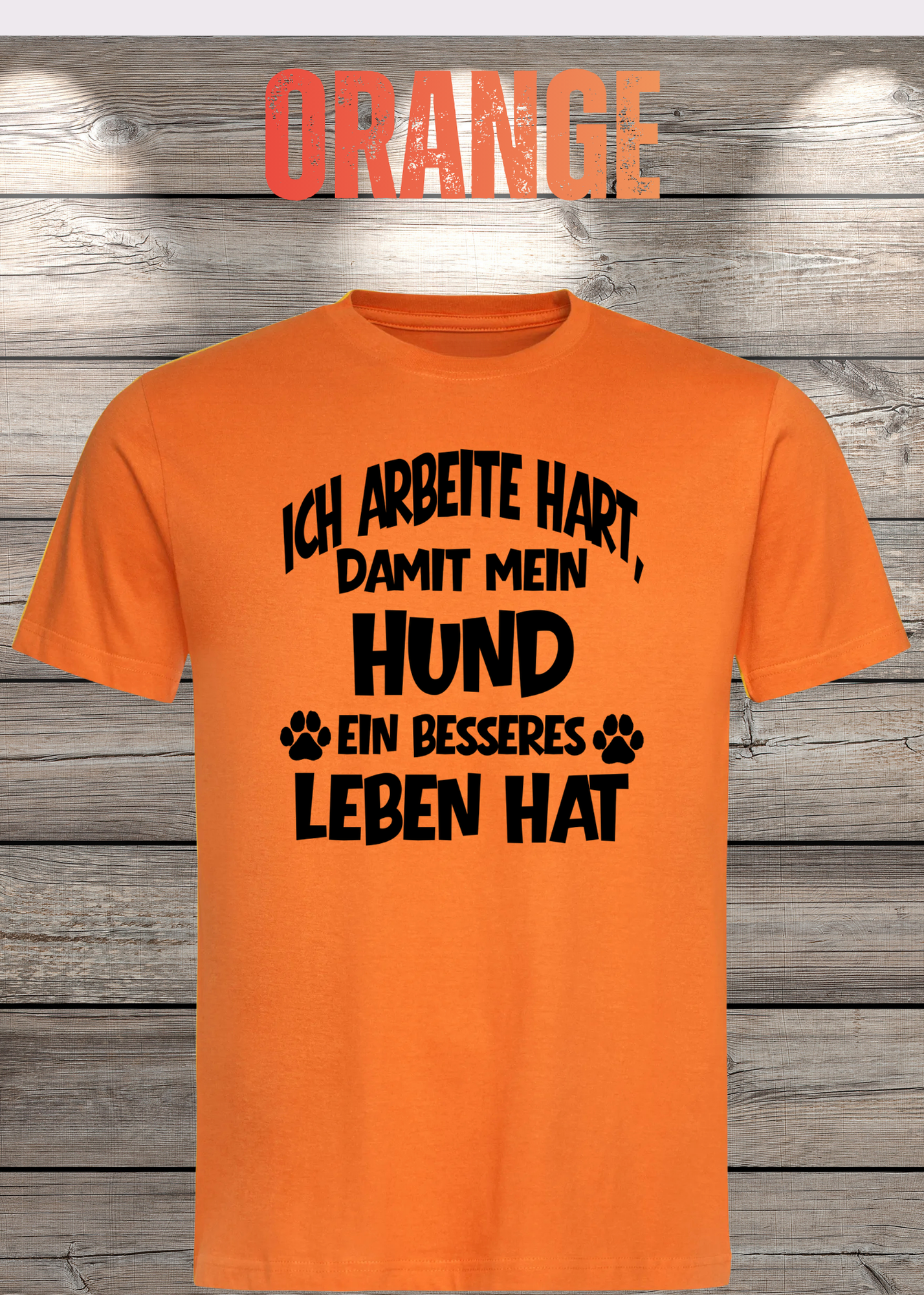 Unisex T-Shirt: Ich arbeite hart, damit mein Hund ein besseres Leben hat
