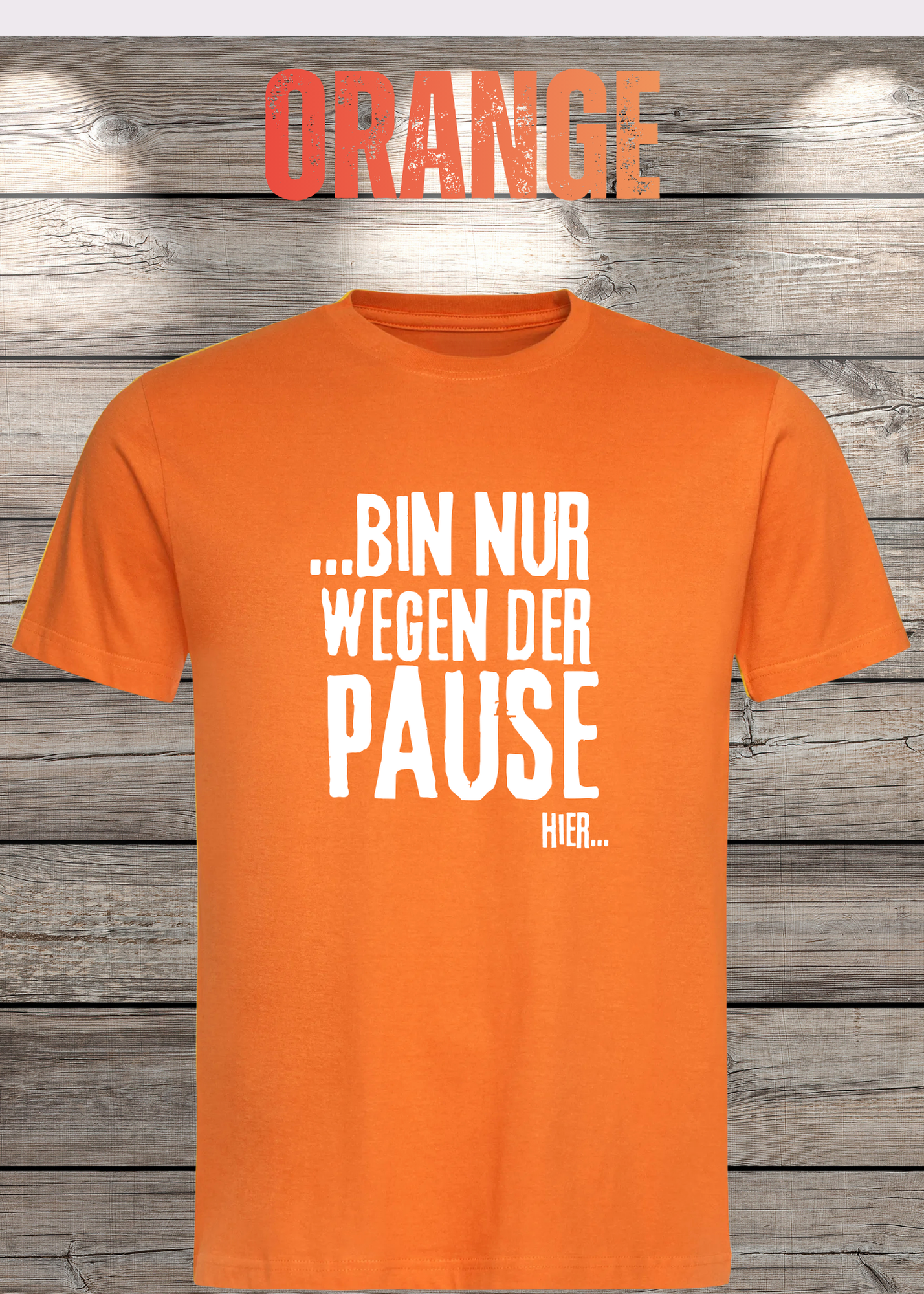 T-Shirt 'Bin nur wegen der Pause hier' - Witziges Spruch-Shirt für Pausenliebhaber