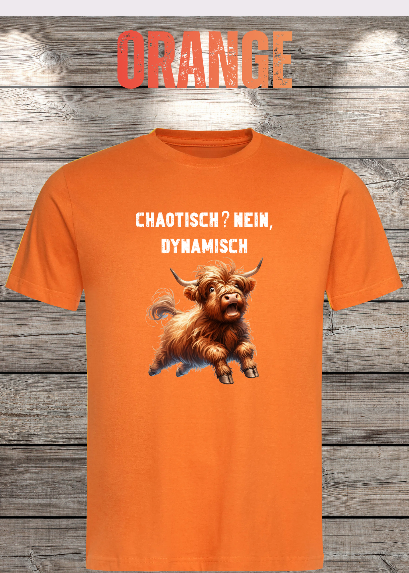 Highland Kuh Unisex T-Shirt - Chaotisch? Nein Dynamisch!