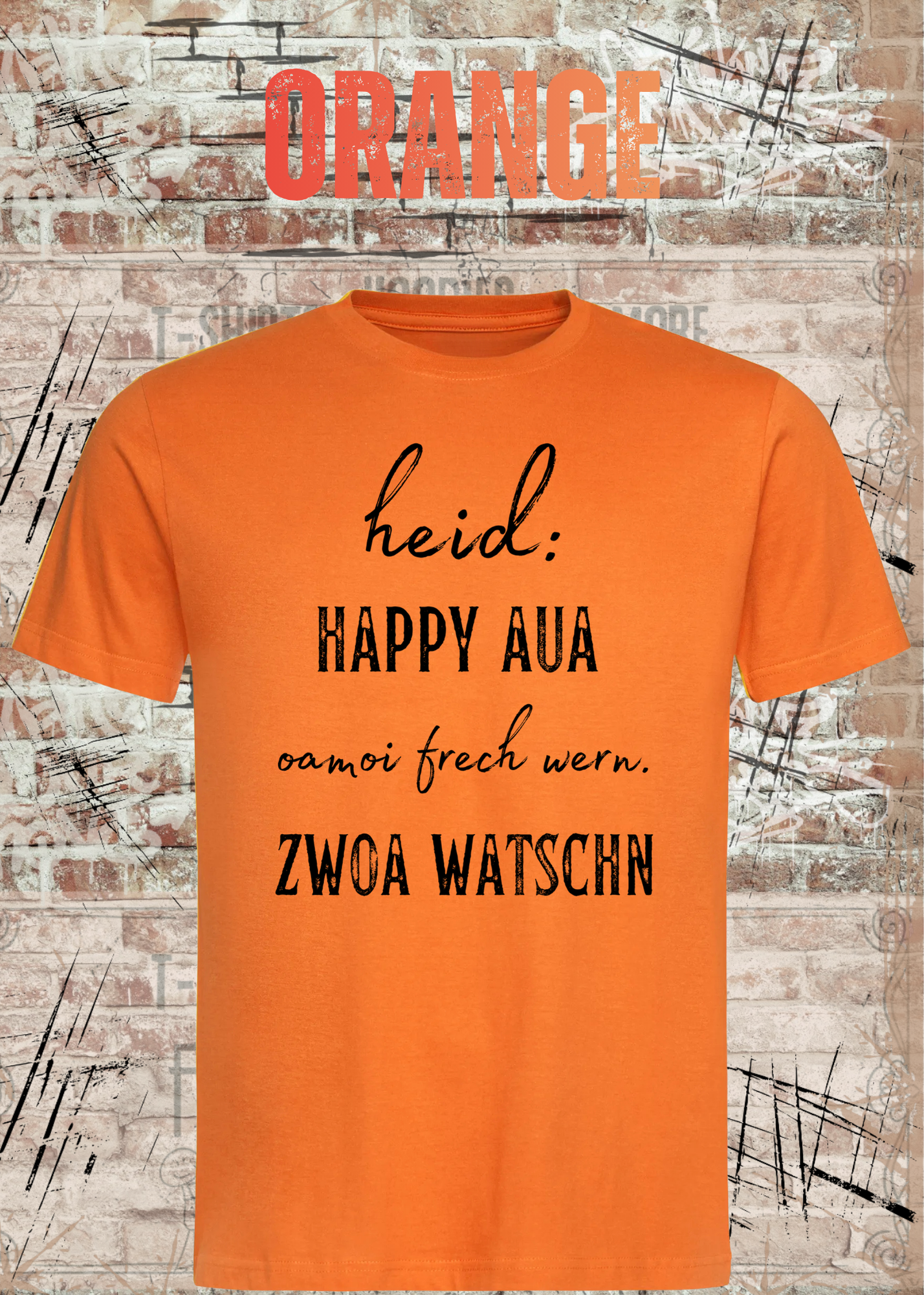 Heid happy, aua oamoi frech wenn zwoa watschn! T-Shirt – Bayerischer Spruch Lustig Unisex