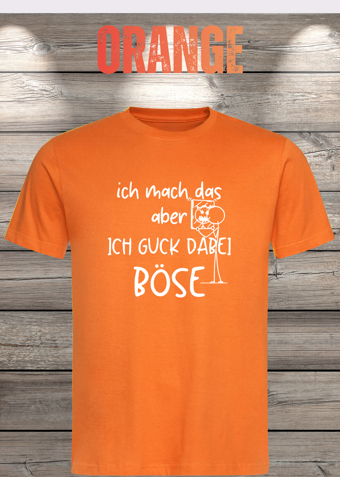 T-Shirt 'Ich mach das aber ich guck dabei böse' - Witziges Spruch-Shirt für Unwillige