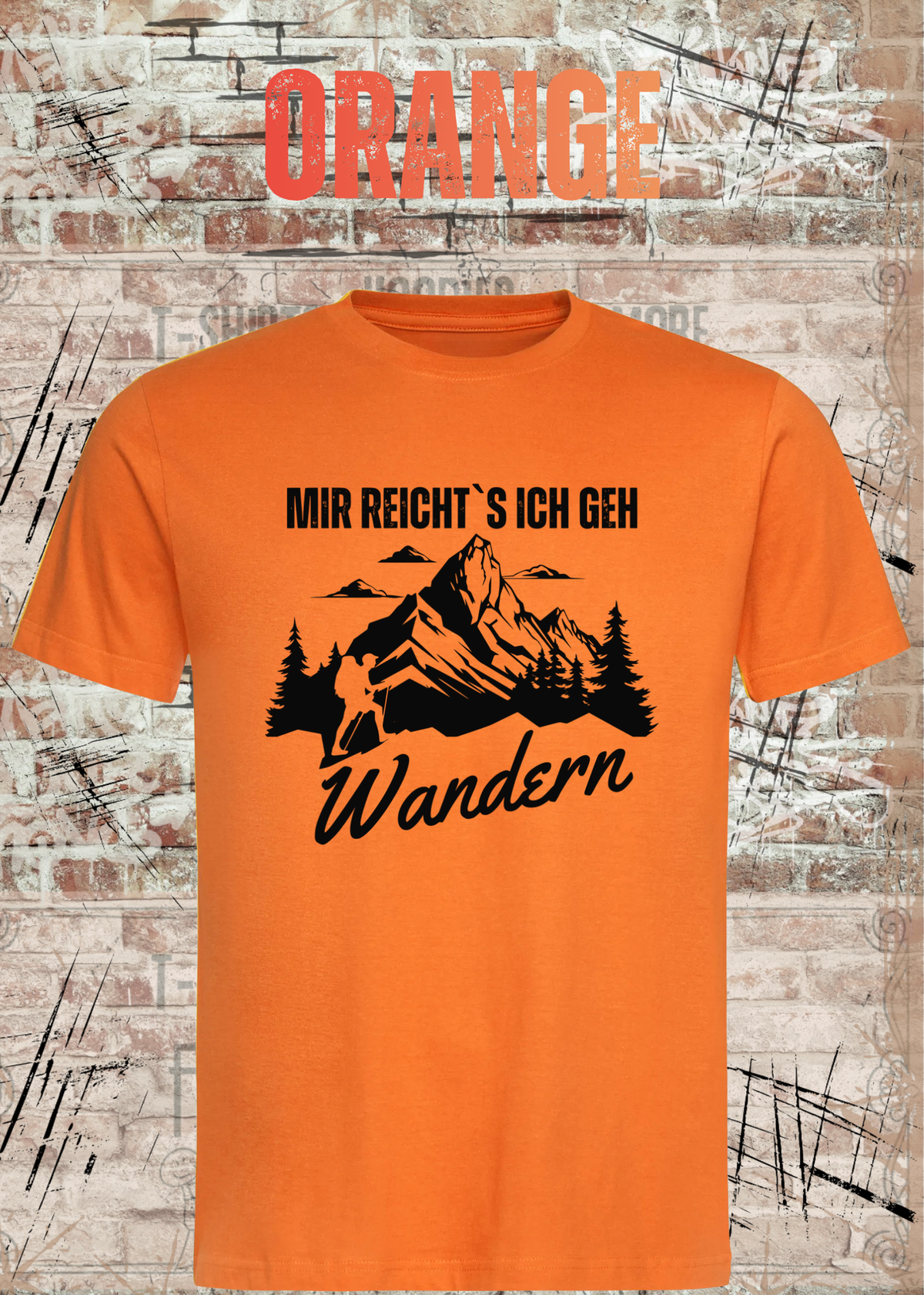 Unisex-T-Shirt „Mir reicht's, ich geh Wandern“ in Orange.