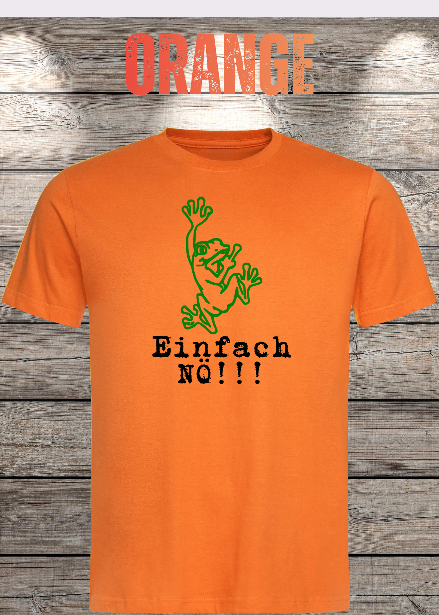 T-Shirt Einfach NÖ!!! Lustige Sprüche Geschenkidee Geburtstag Freizeit Frosch Unisex viele Farben