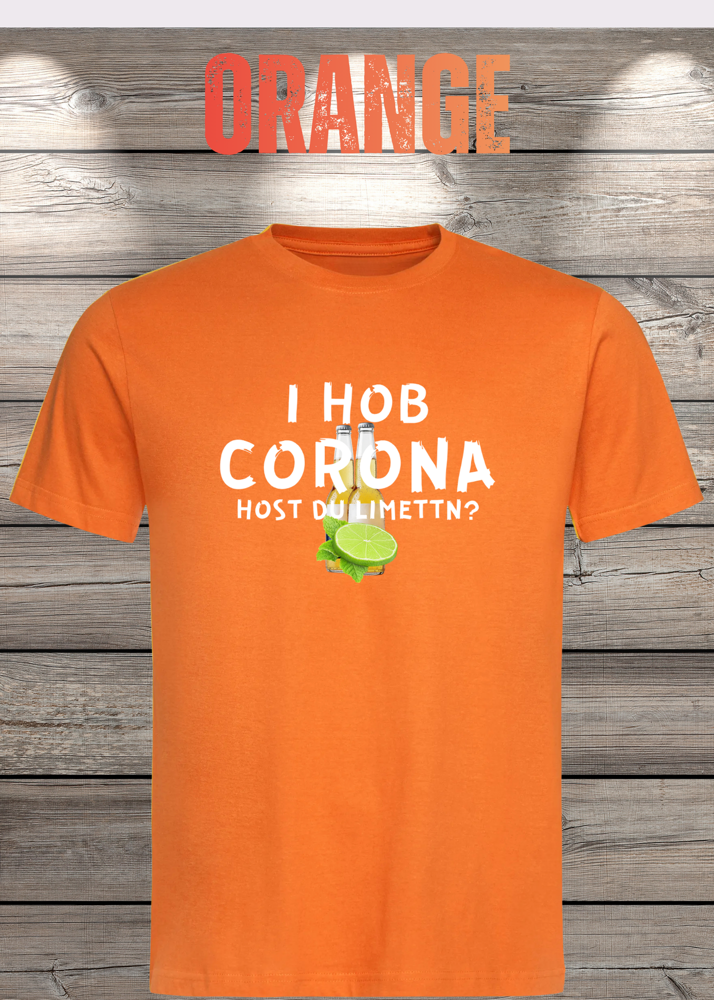T-Shirt 'I Hob Corona host Du Limettn?' - Sarkastische Geschenkidee Unisex