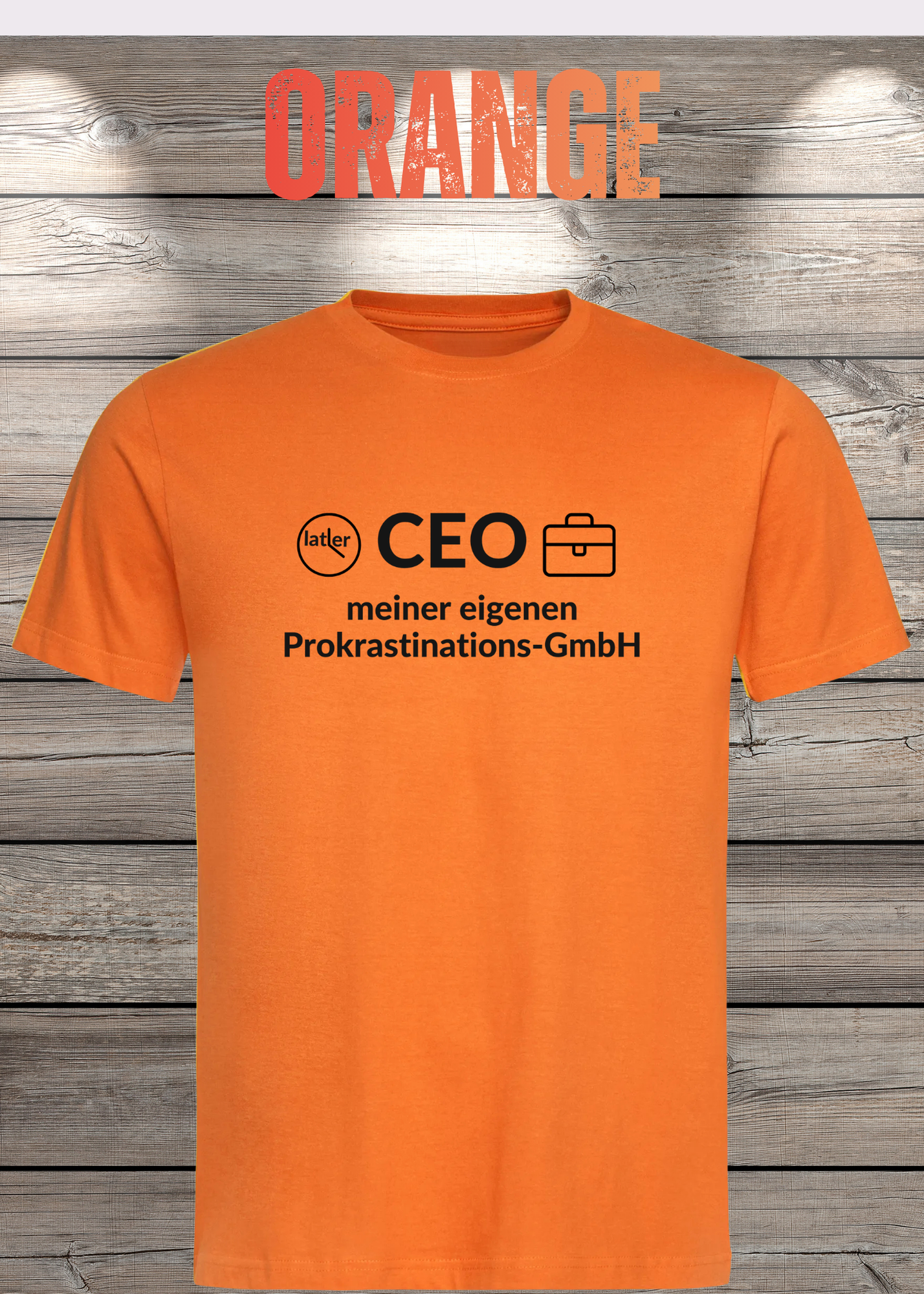 Unisex T-Shirt: CEO meiner eigenen Prokrastinations GmbH