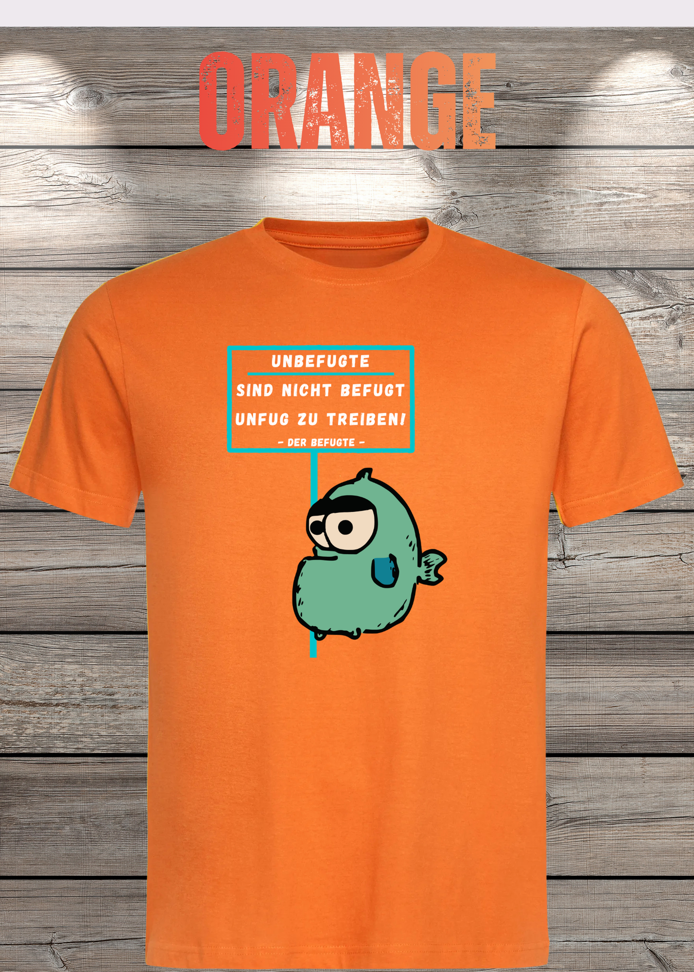 Unbefugte sind nicht befugt Unfug zu treiben - Der Befugte Unisex T-Shirt