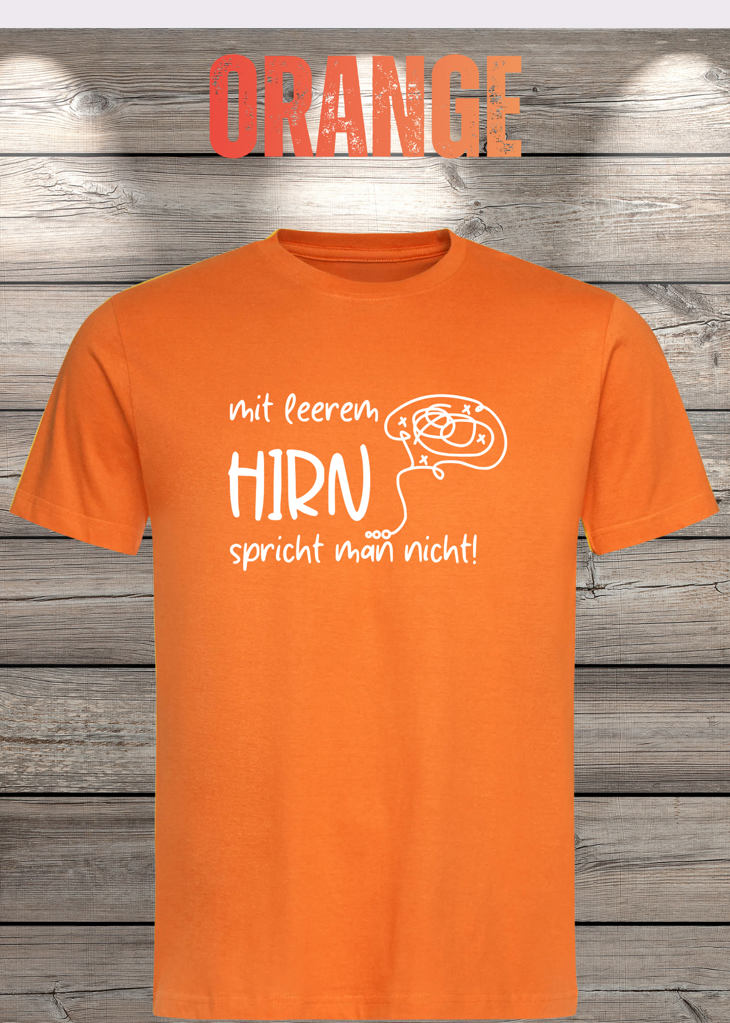 Mit leerem Hirn spricht man nicht! - Witziges Spruch T-Shirt