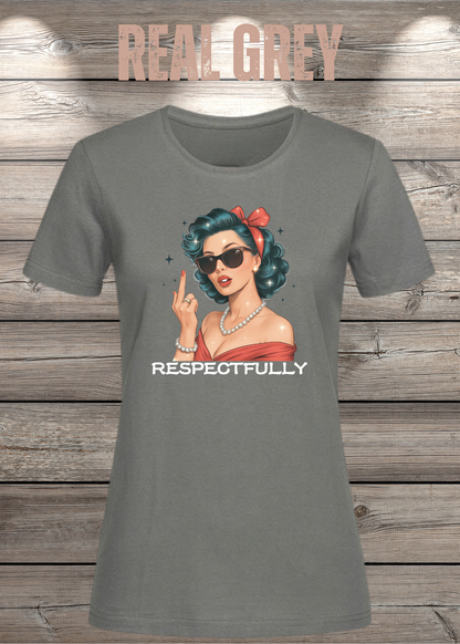 Respectfully – Sass Damen T-Shirt mit Spruch in Real Grey.