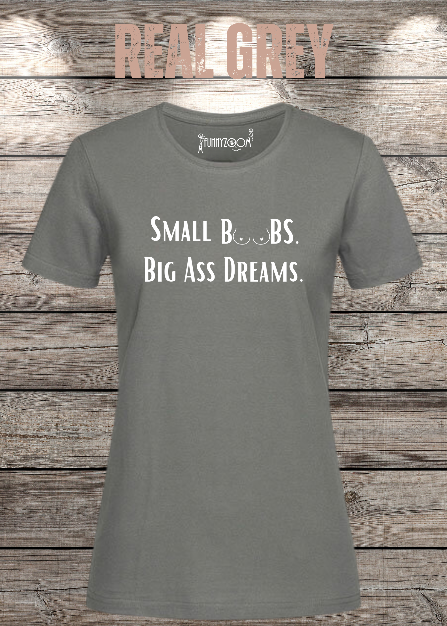 Damen T-Shirt Small Boobs big Ass Dreams - Lustige Sprüche - Geschenkidee T-Shirt - Freizeit T-Shirt - In vielen Farben und Größen