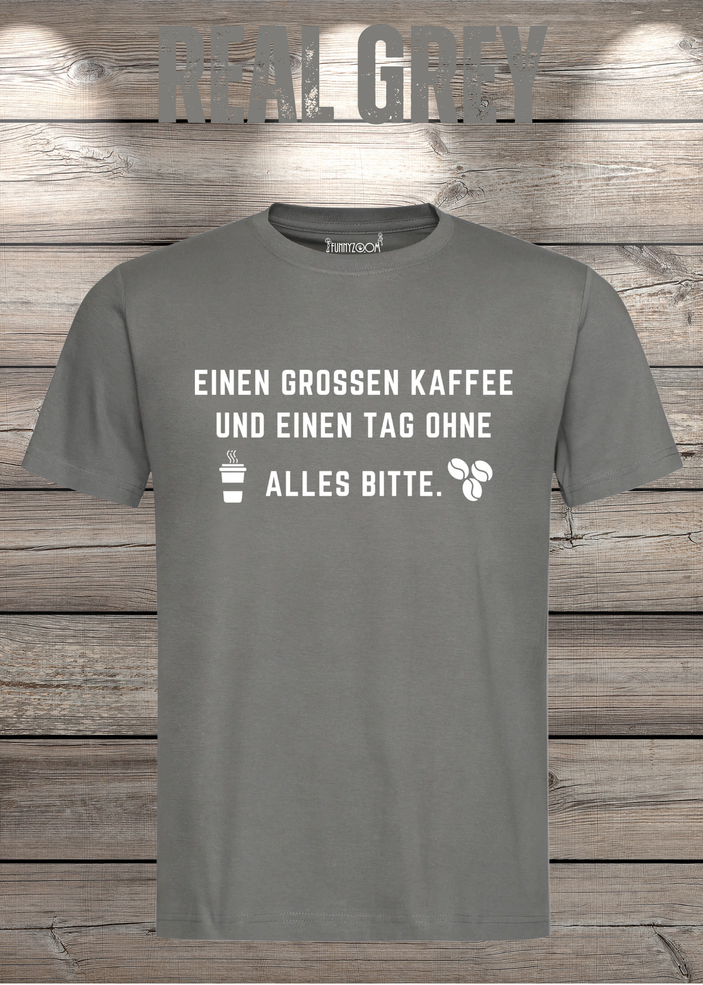 T-Shirt einen großen Kaffee und ein Tag ohne alles bitte Geschenkidee für Kaffeeliebhaber Freizeit T-Shirt Unisex