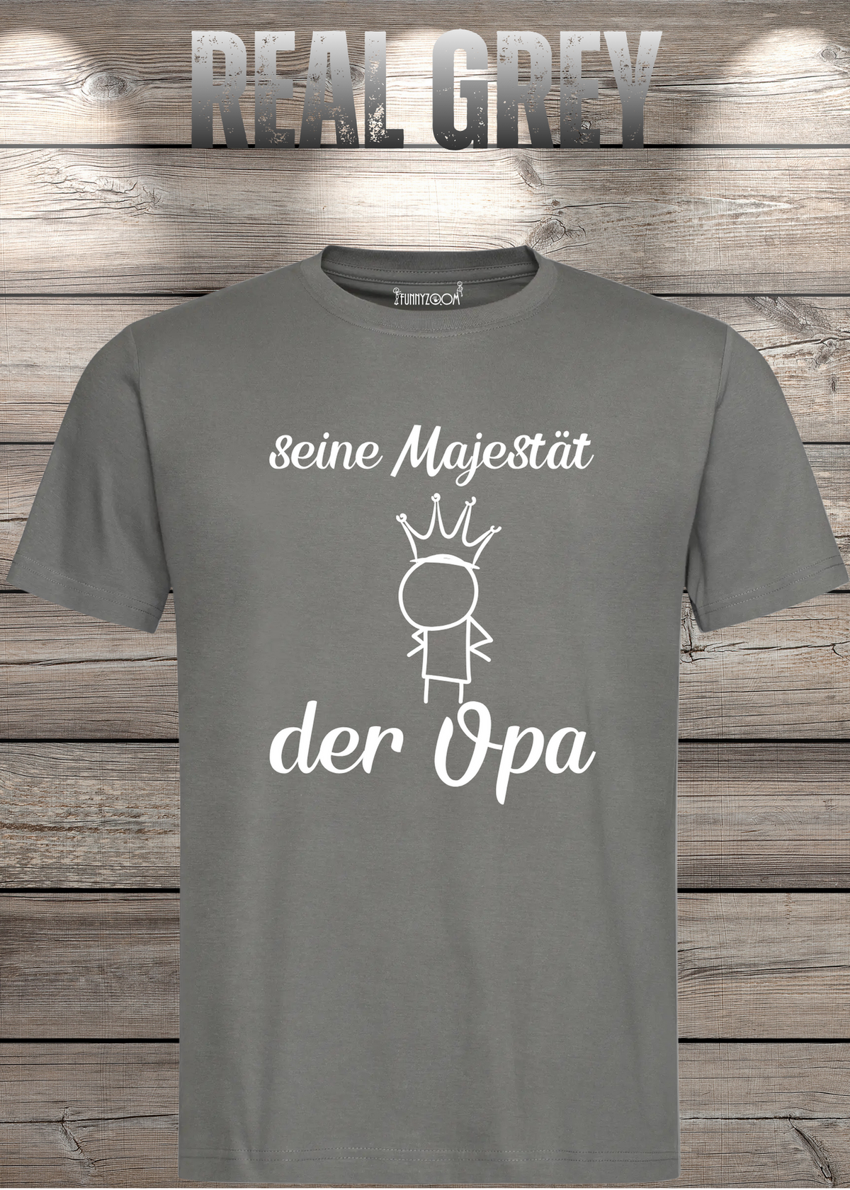 Herren T-Shirt Seine Majestät der Opa in Real Grey.