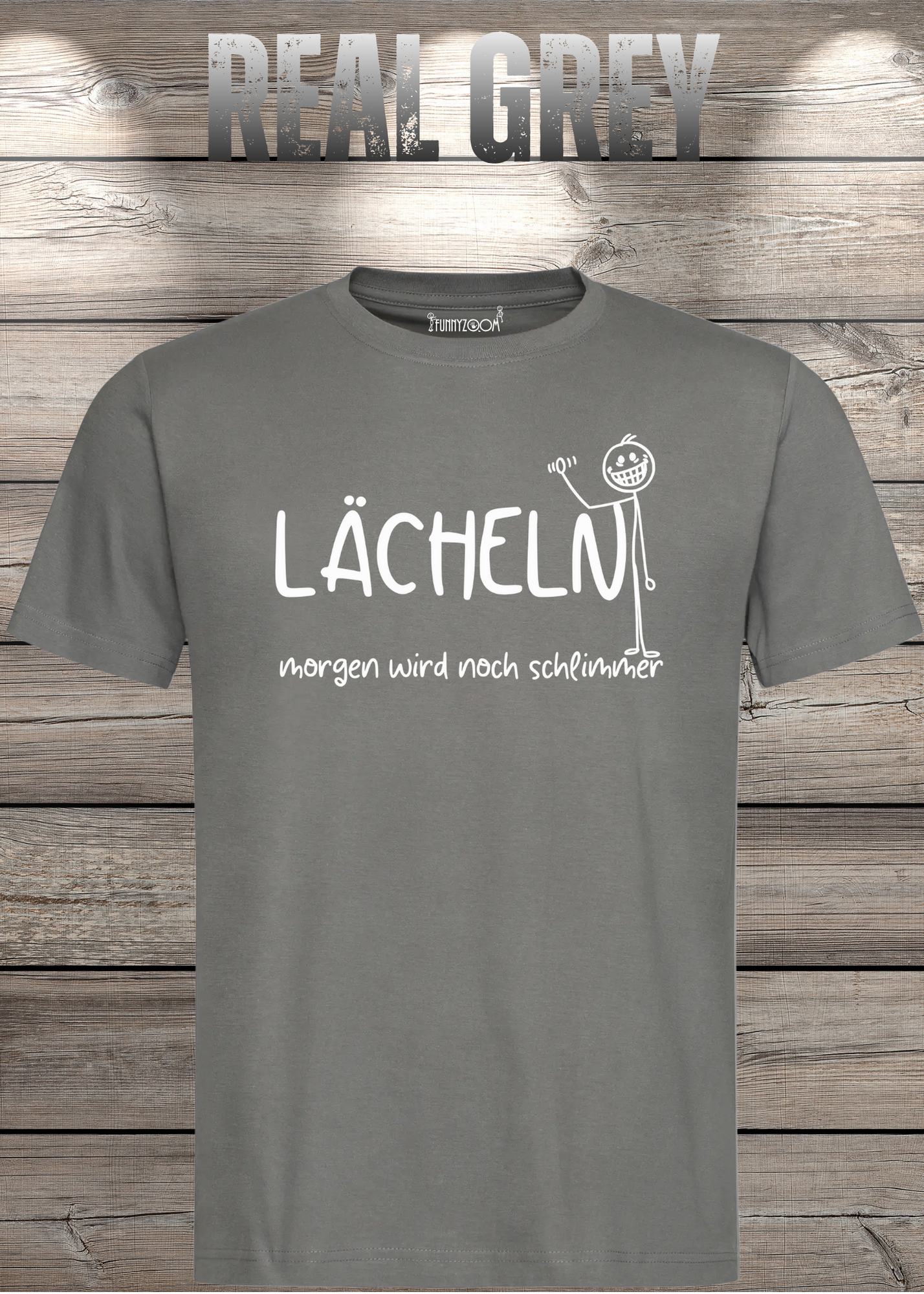 Lächeln morgen wird noch schlimmer T-Shirt - Witziges Statement Shirt - Lustiges Geschenk Unisex