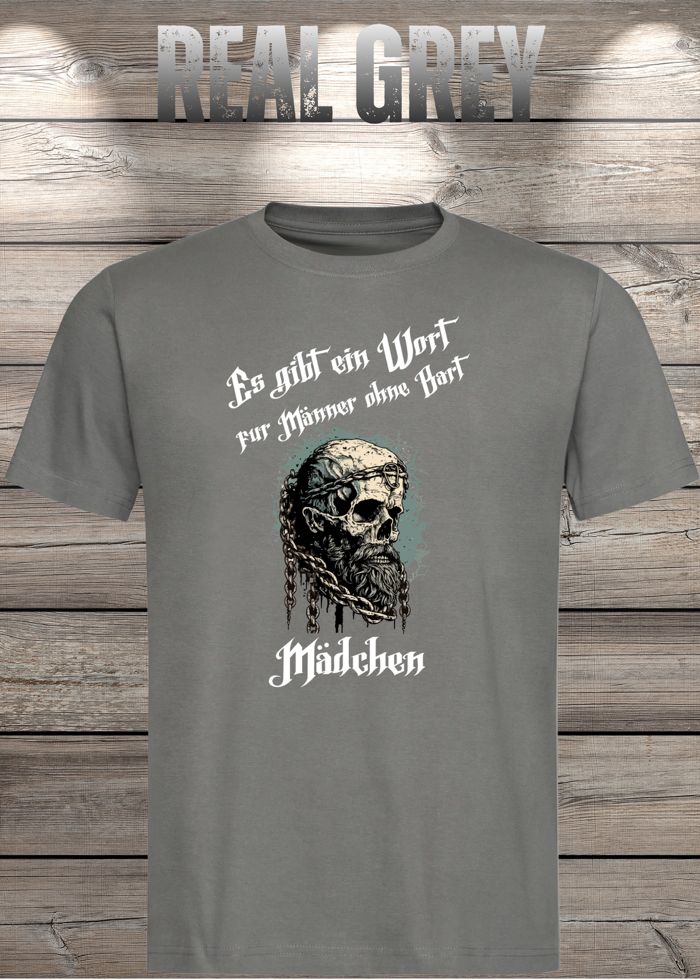 Herren T-Shirt: Es gibt einen Namen für Männer ohne Bart - Mädchen! Vikinger Edition