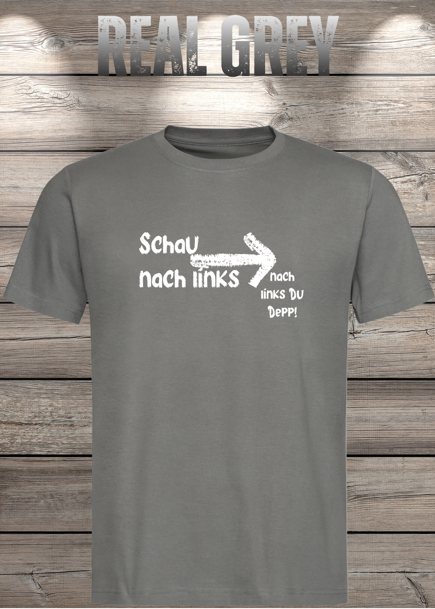 T-Shirt 'Schau nach links, nach links du Depp' - Witziges Spruch-Shirt für Geduldige