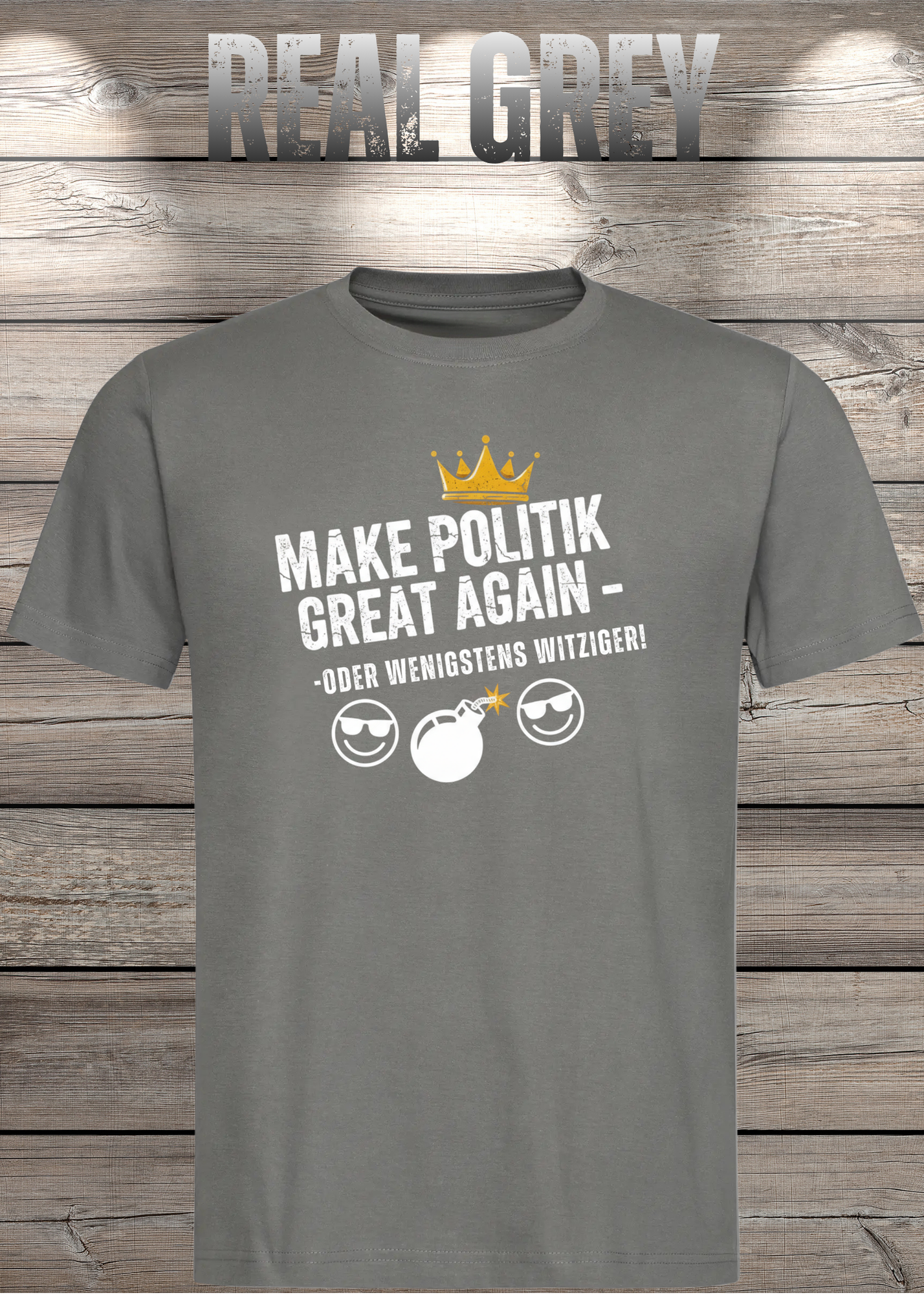 Unisex T-Shirt make politik great again oder wenigstens witziger