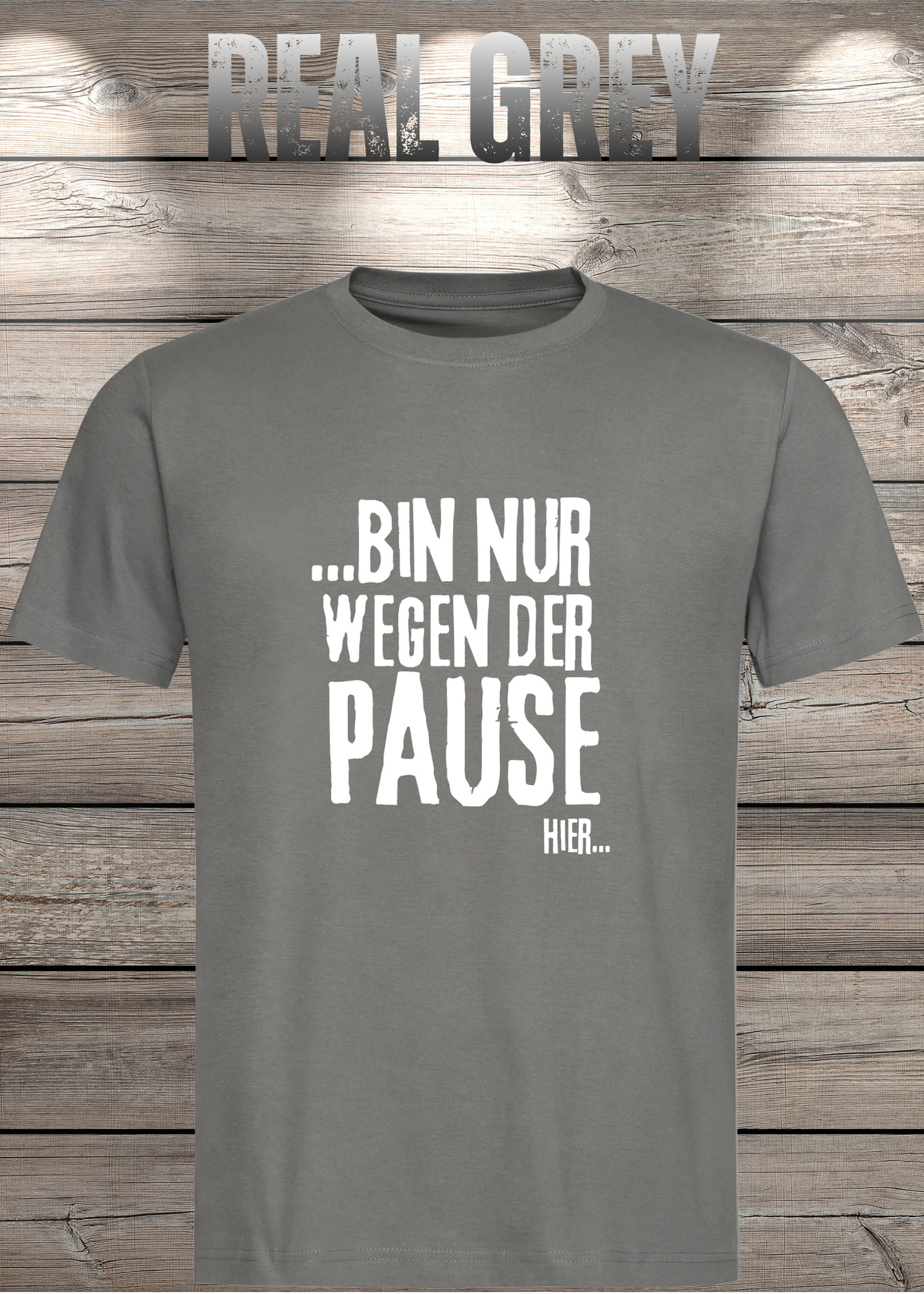 T-Shirt 'Bin nur wegen der Pause hier' - Witziges Spruch-Shirt für Pausenliebhaber