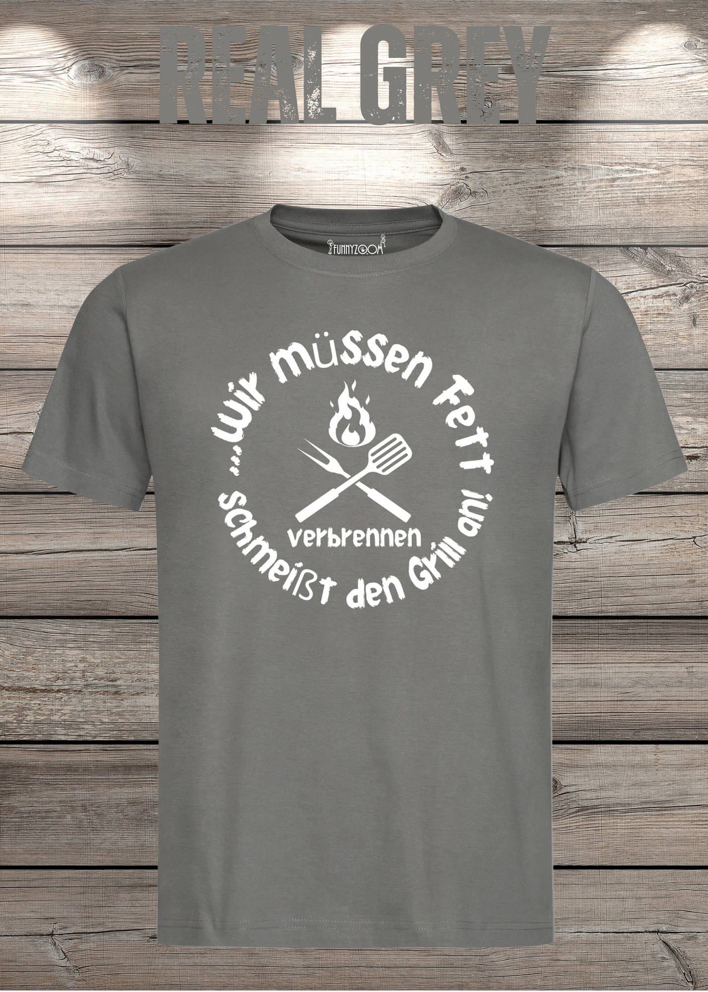 T-Shirt Wir müssen Fett verbrennen schmeißt den Grill an! Geschenkidee für Grillmeister Witziges T-Shirt mit Spruch Lustiges Unisex T-Shirt