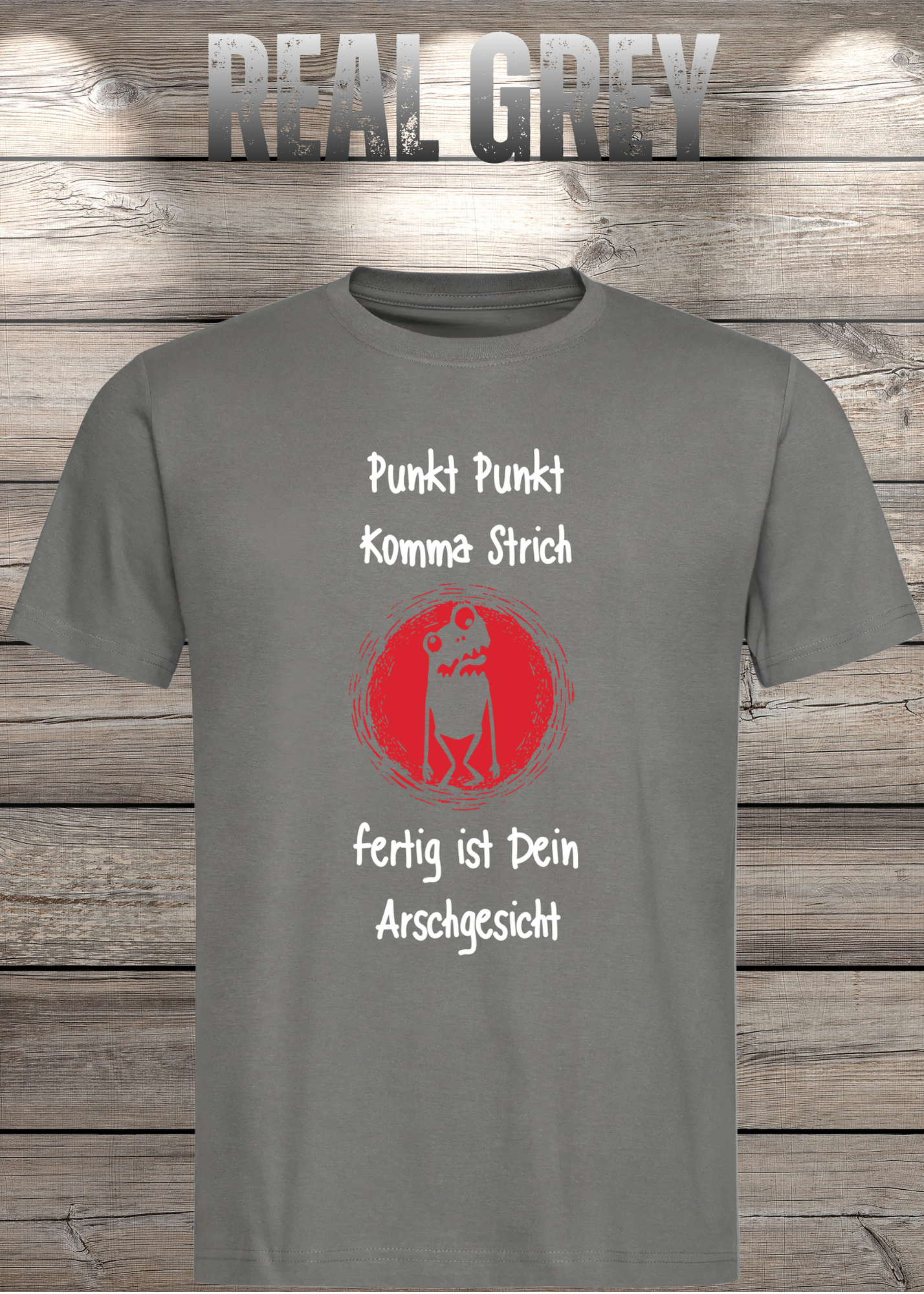 Unisex T-Shirt Punkt Punkt Komma Strich fertig ist Dein Arschgesicht