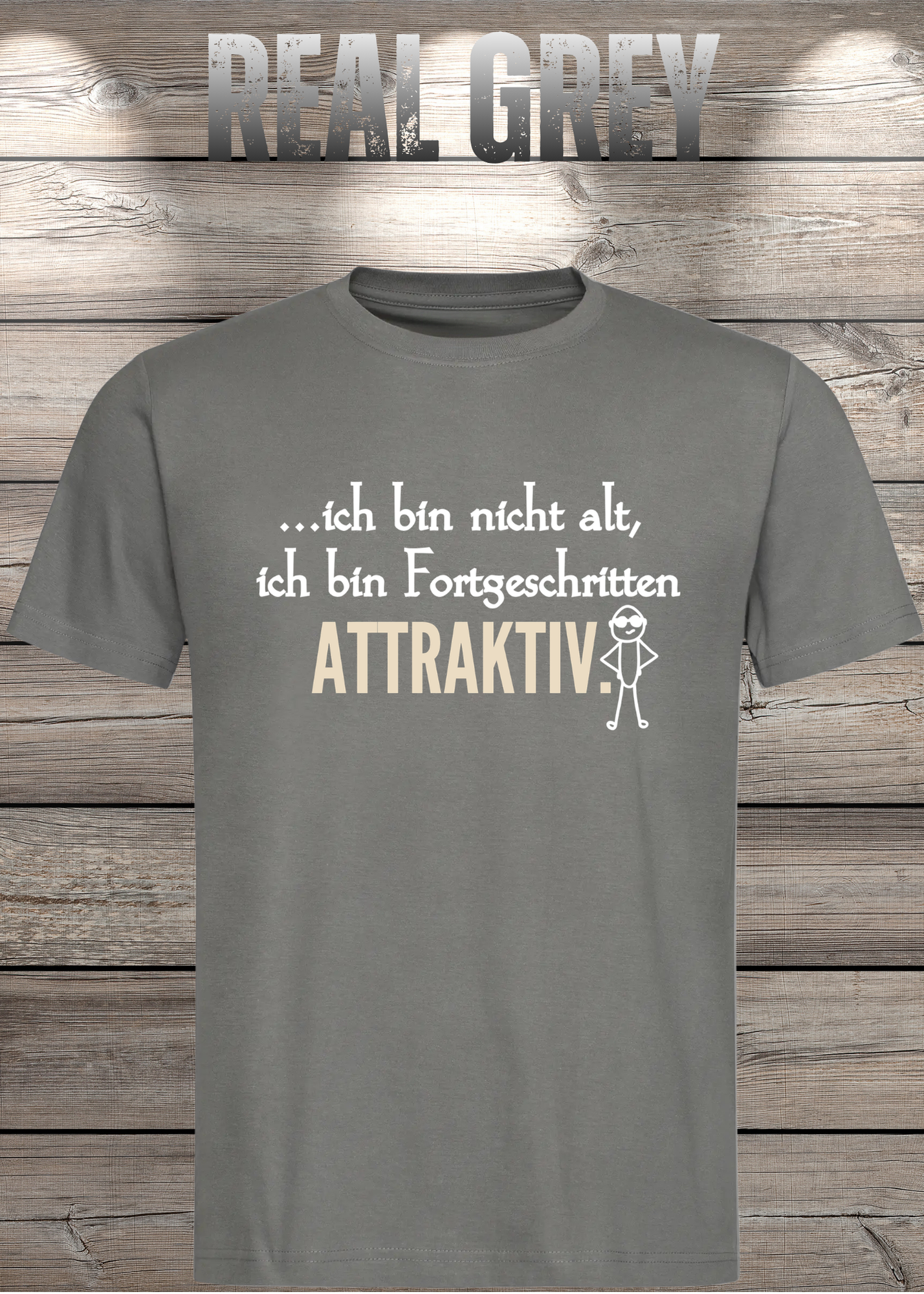 Ich bin nicht alt - ich bin fortgeschritten attraktiv! Herren T-Shirt